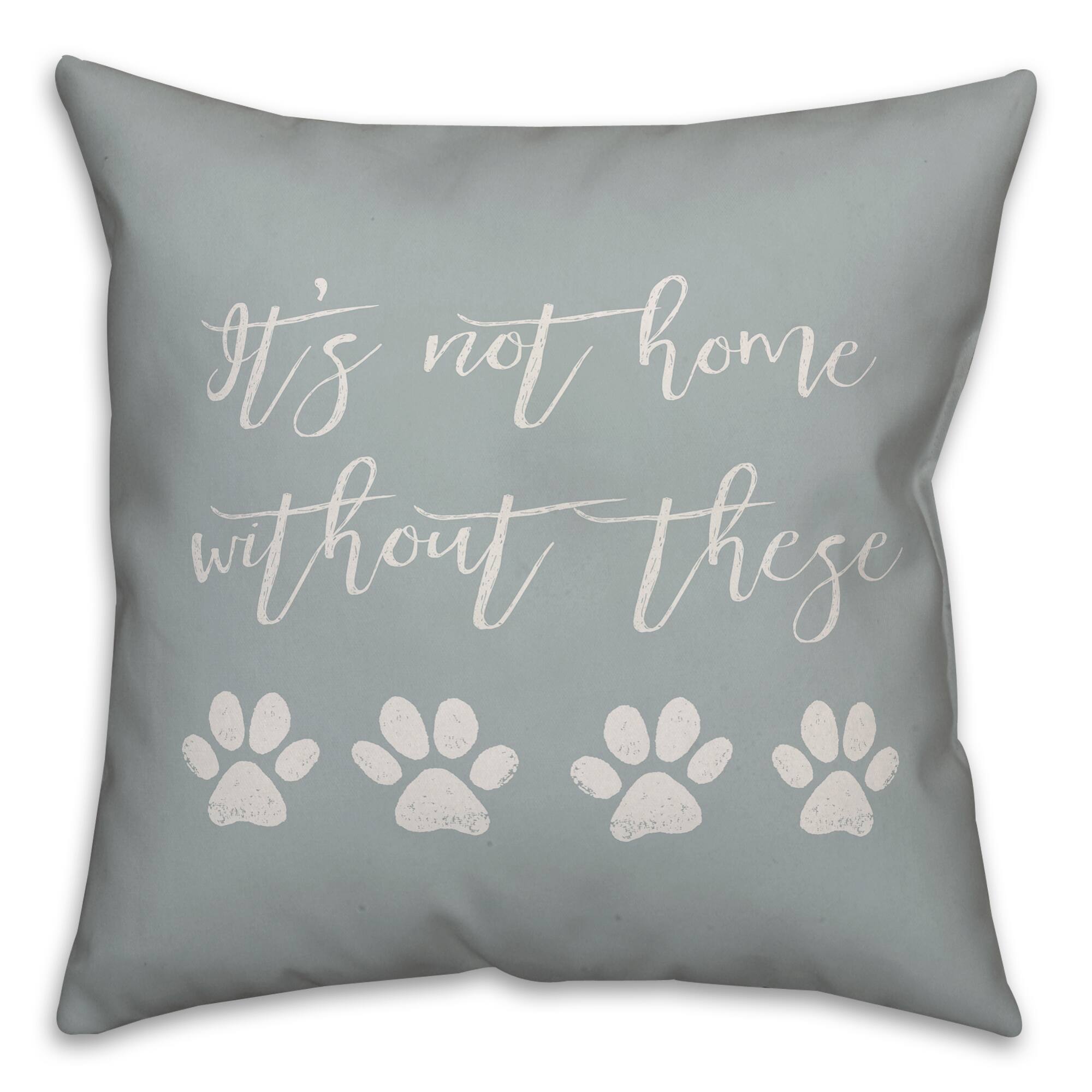 It's Not Home Without Paw Prints Throw Pillow