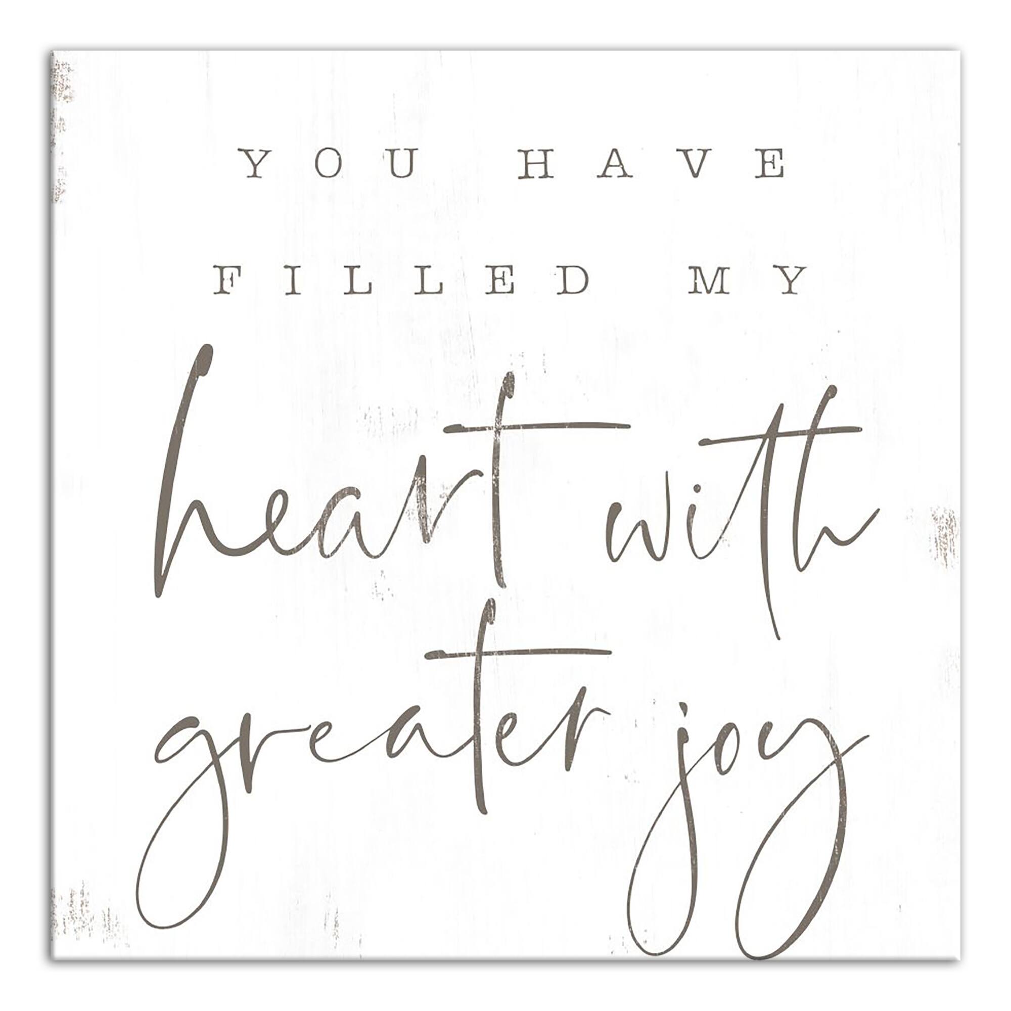 You Have Filled my Heart with Greater Joy 16&#x22; x 16&#x22; Canvas Wall Art