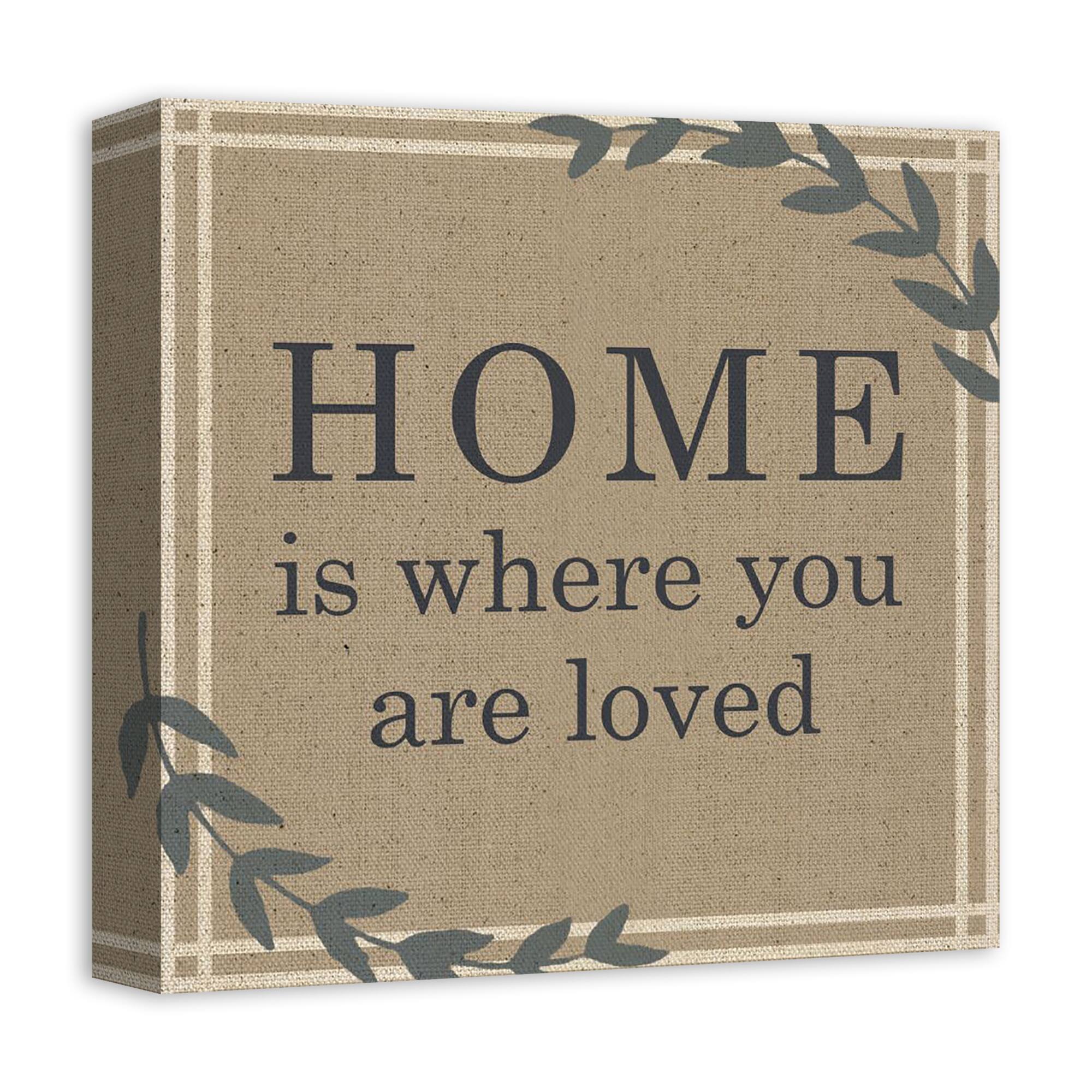 Home is Where You are Loved 16&#x22; x 16&#x22; Canvas Wall Art