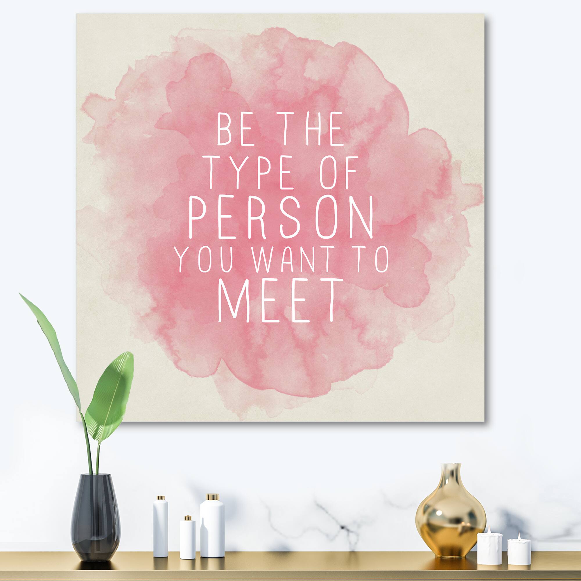 Designart - Be The Person You Want To Meet - Traditional Canvas Wall Art Print