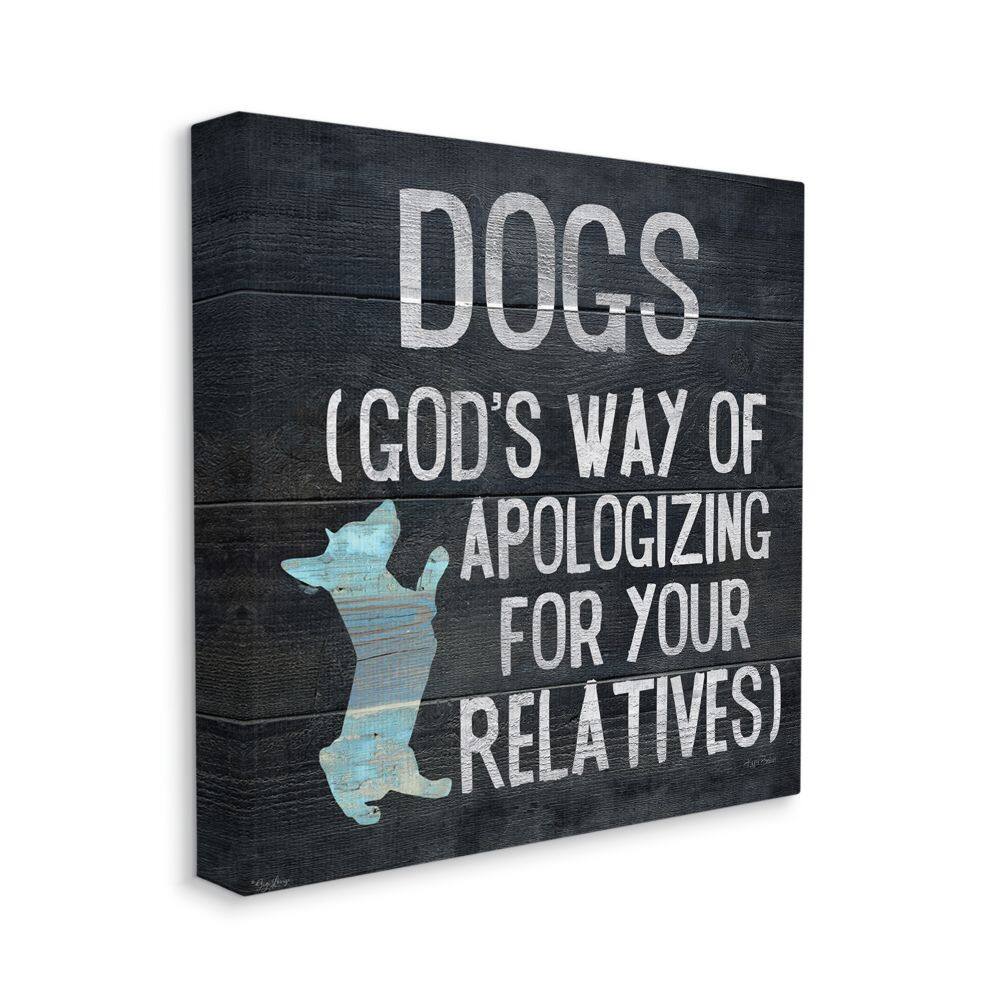 Stupell Industries Dogs are God's Apology Quote Spiritual Corgi Pet Phrase Canvas Wall Art