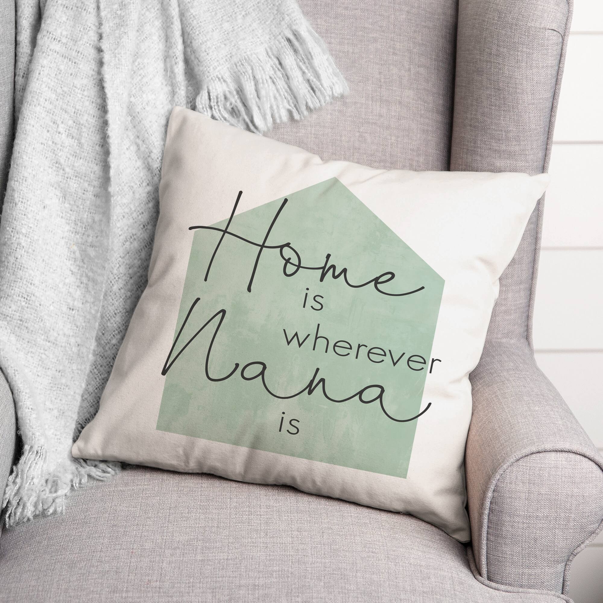 Home is Wherever Nana Is Sage Throw Pillow