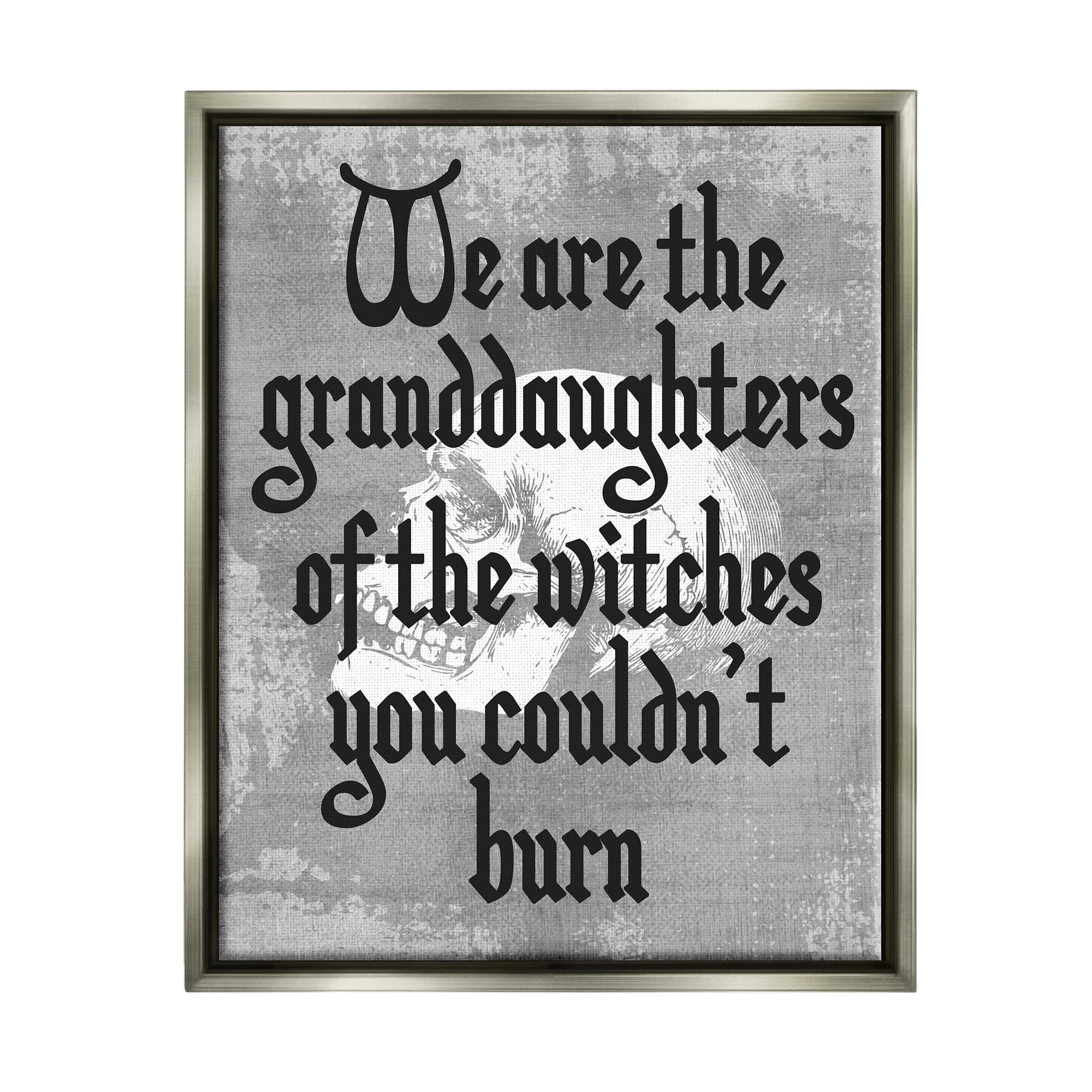 Stupell Industries Witches You Couldn't Burn Phrase Framed Floater Canvas Wall Art