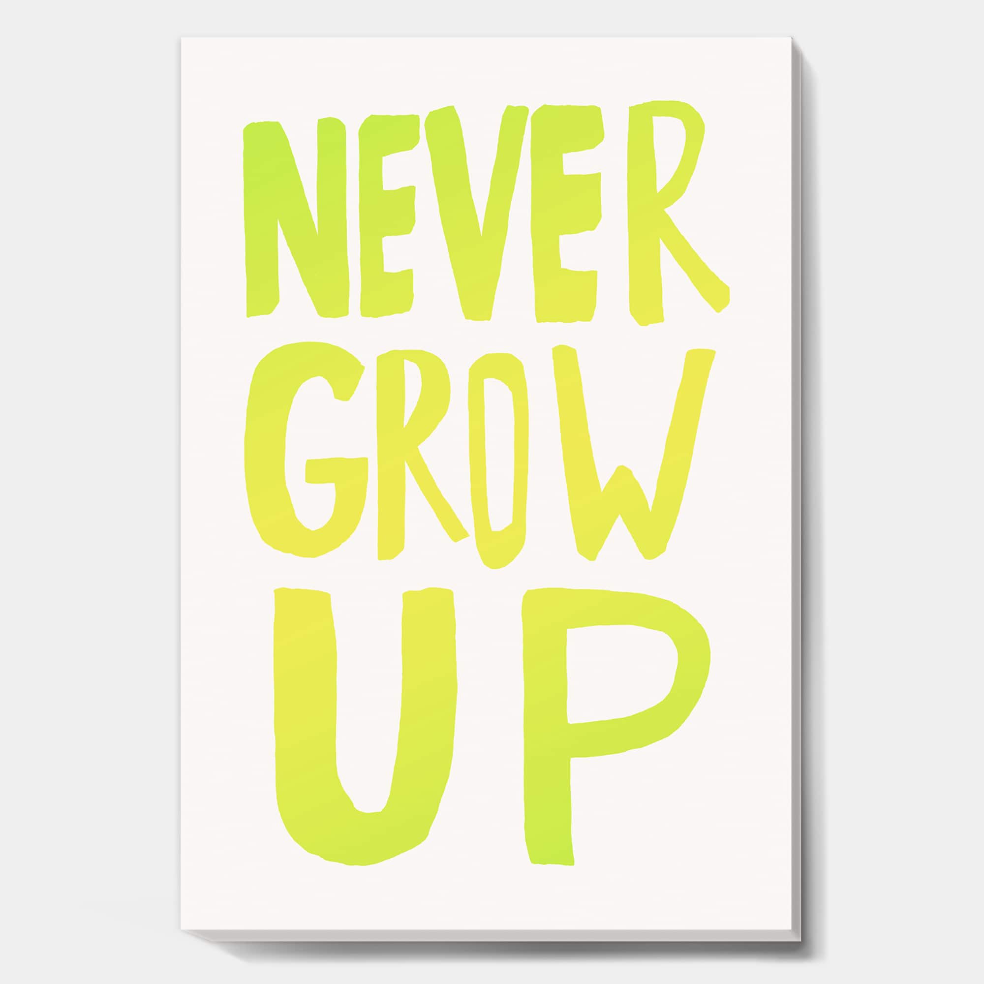 Designart - Never Grow Up
