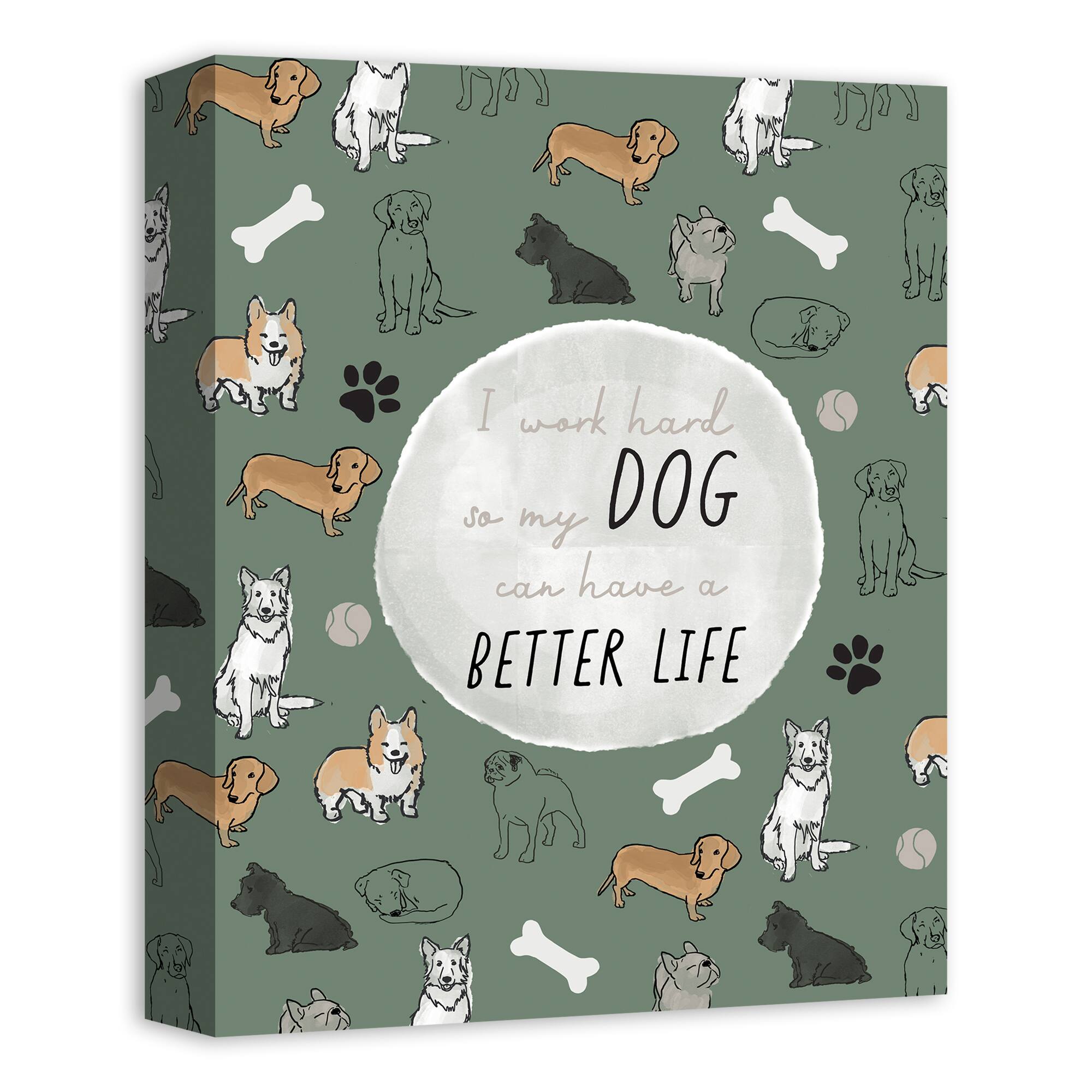 I Work Hard for My Dog Canvas Wall Art