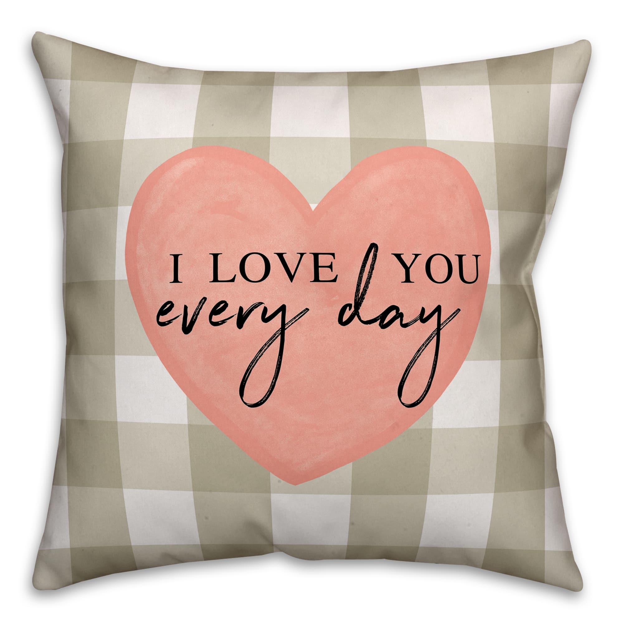 I Love You Every Day Throw Pillow