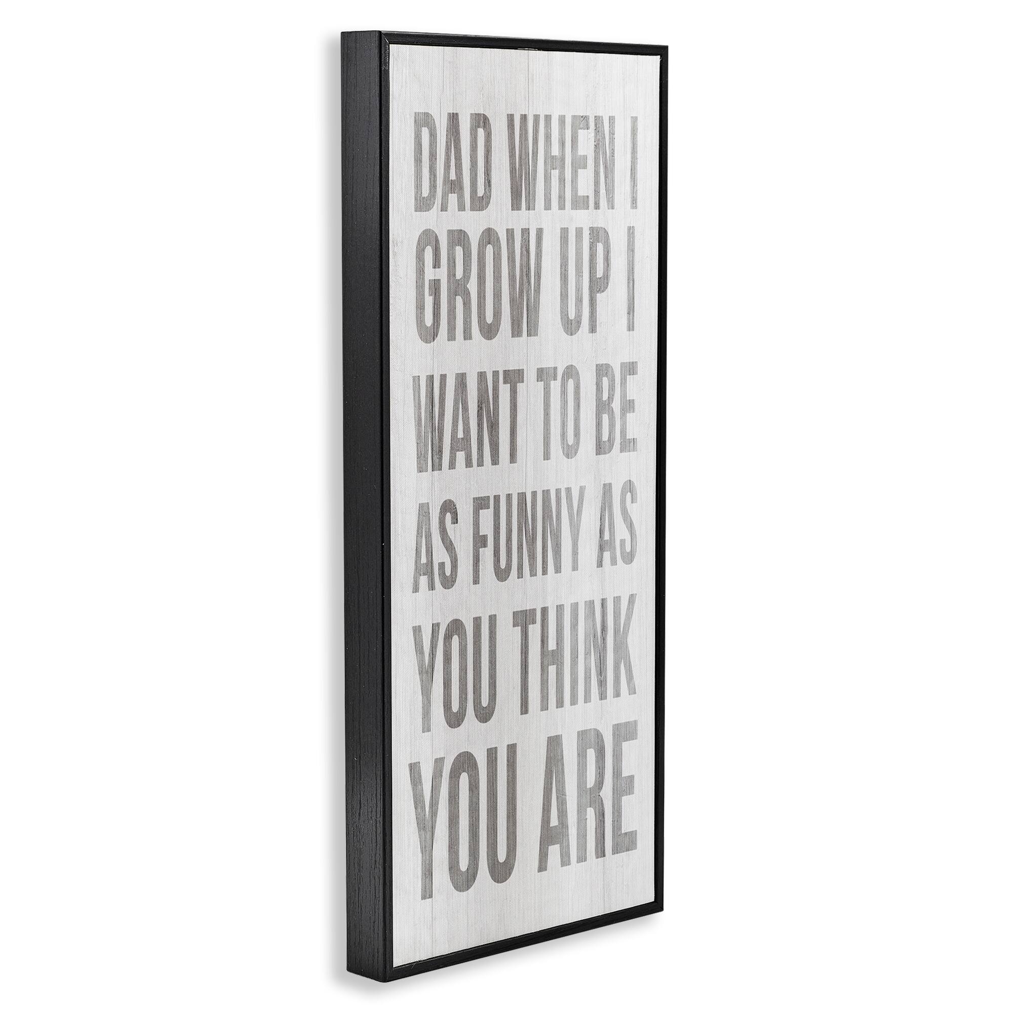 Stupell Industries When I Grow Up Funny Dad Humor Framed Giclee Art