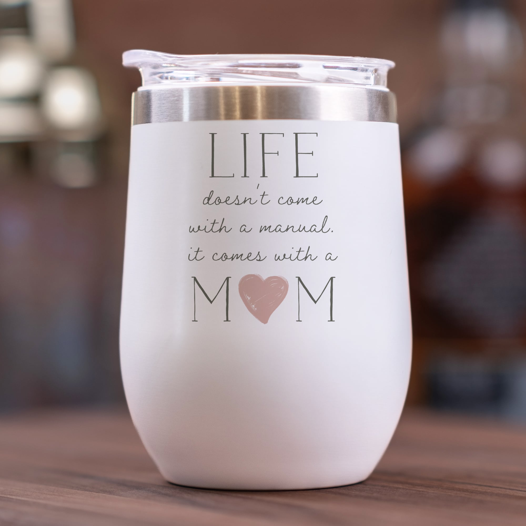 11oz. White Life Comes With A Mom Wine Tumbler