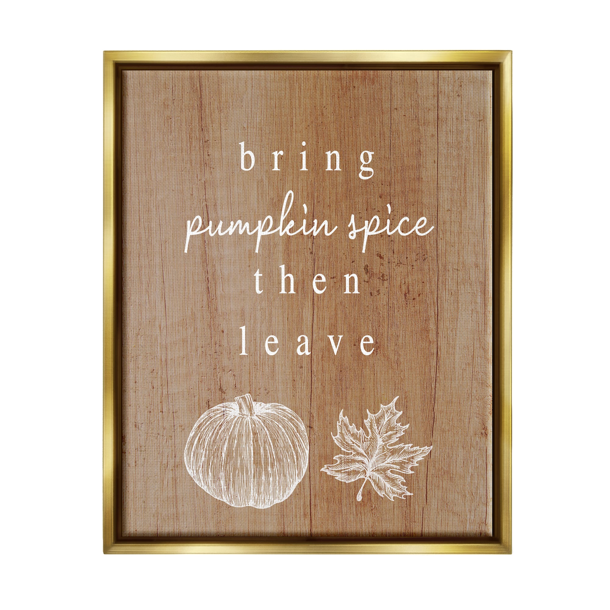 Stupell Industries Bring Pumpkin Spice Then Leave Framed Floater Canvas Wall Art