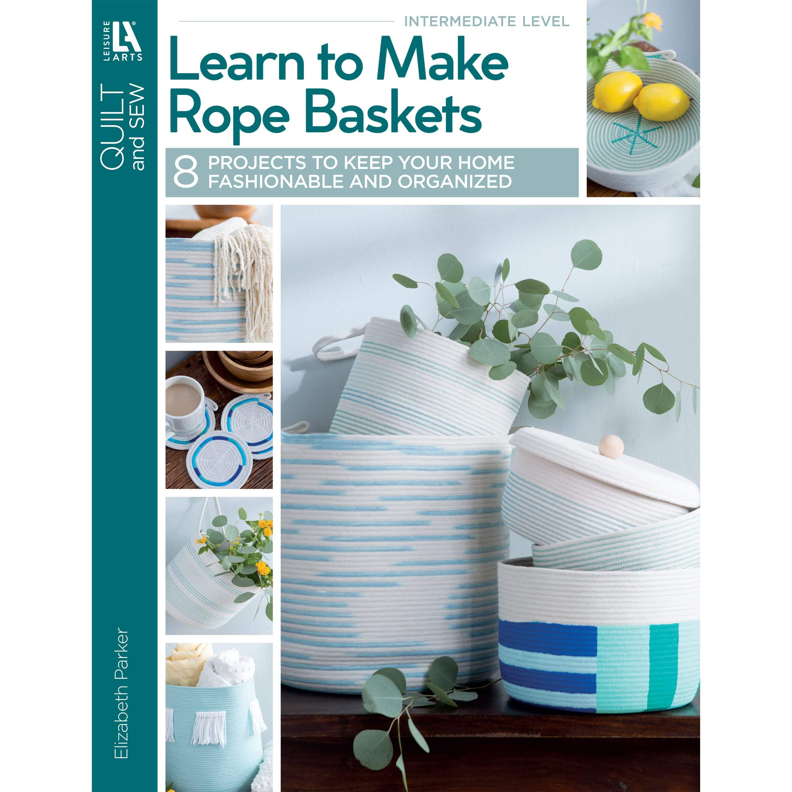 Leisure Arts&#xAE; Learn to Make Rope Baskets Book