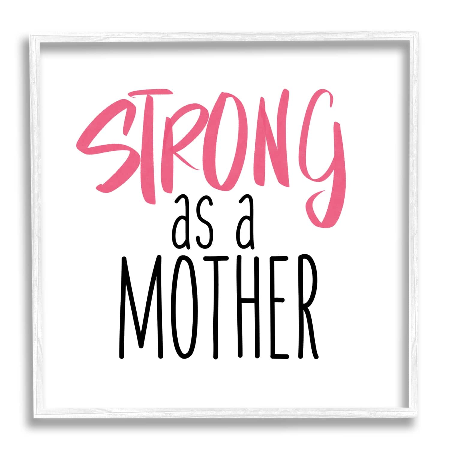 Stupell Industries Strong As A Mother Sentiment Minimal Pink Pop Framed Giclee Art