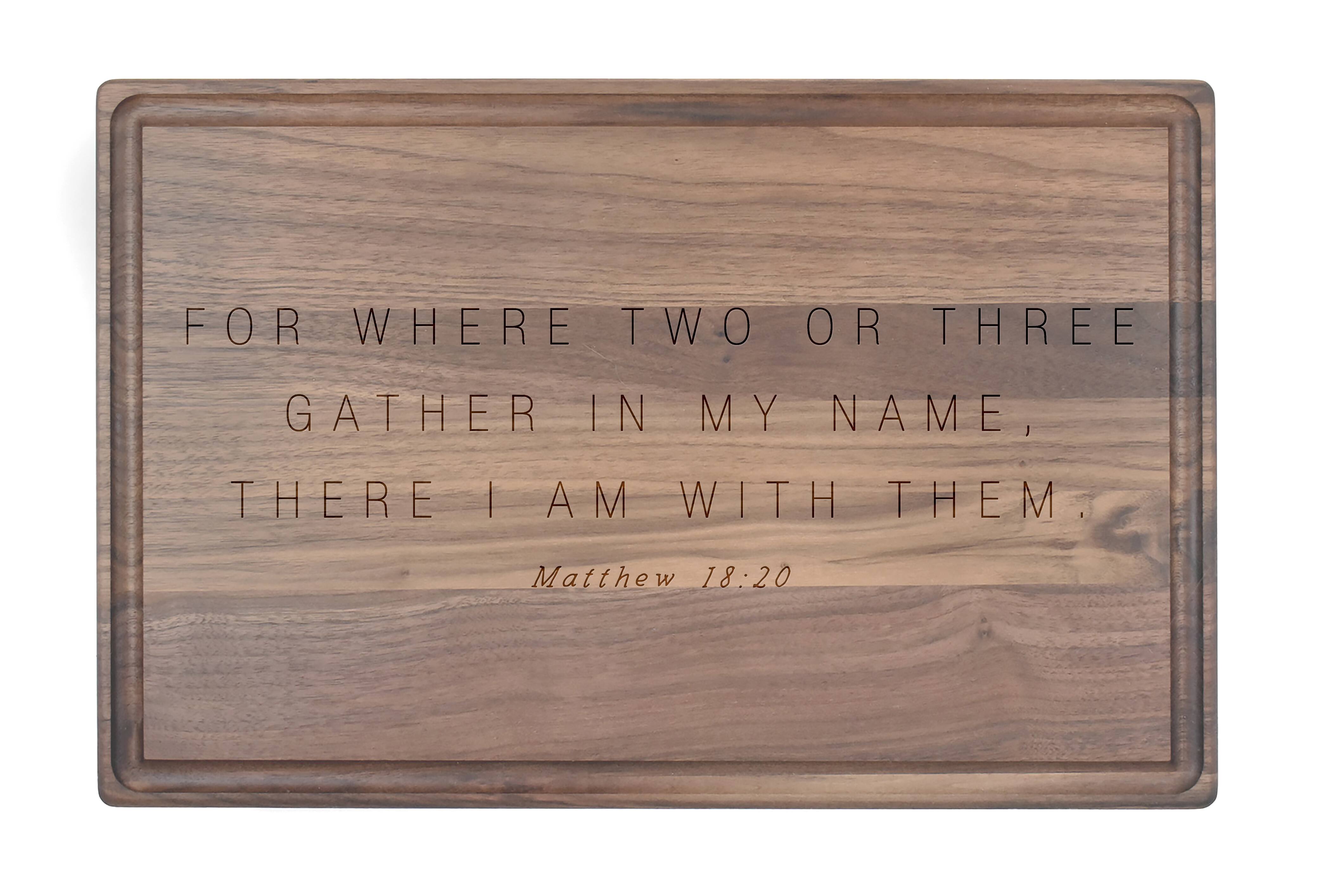 Where Two or Three Gather 17" x 11" Walnut Cutting Board