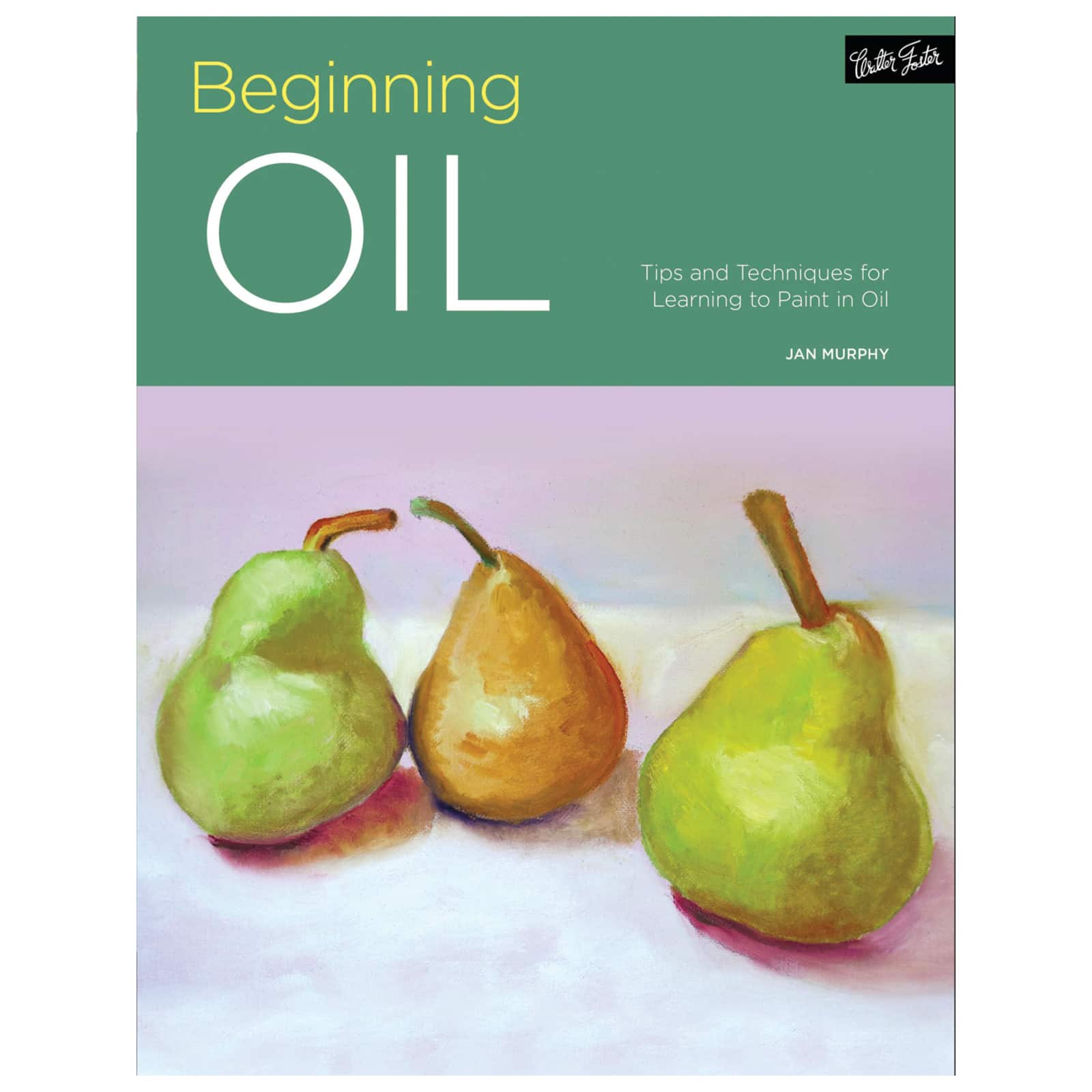 Walter Foster Portfolio Series: Beginning Oil
