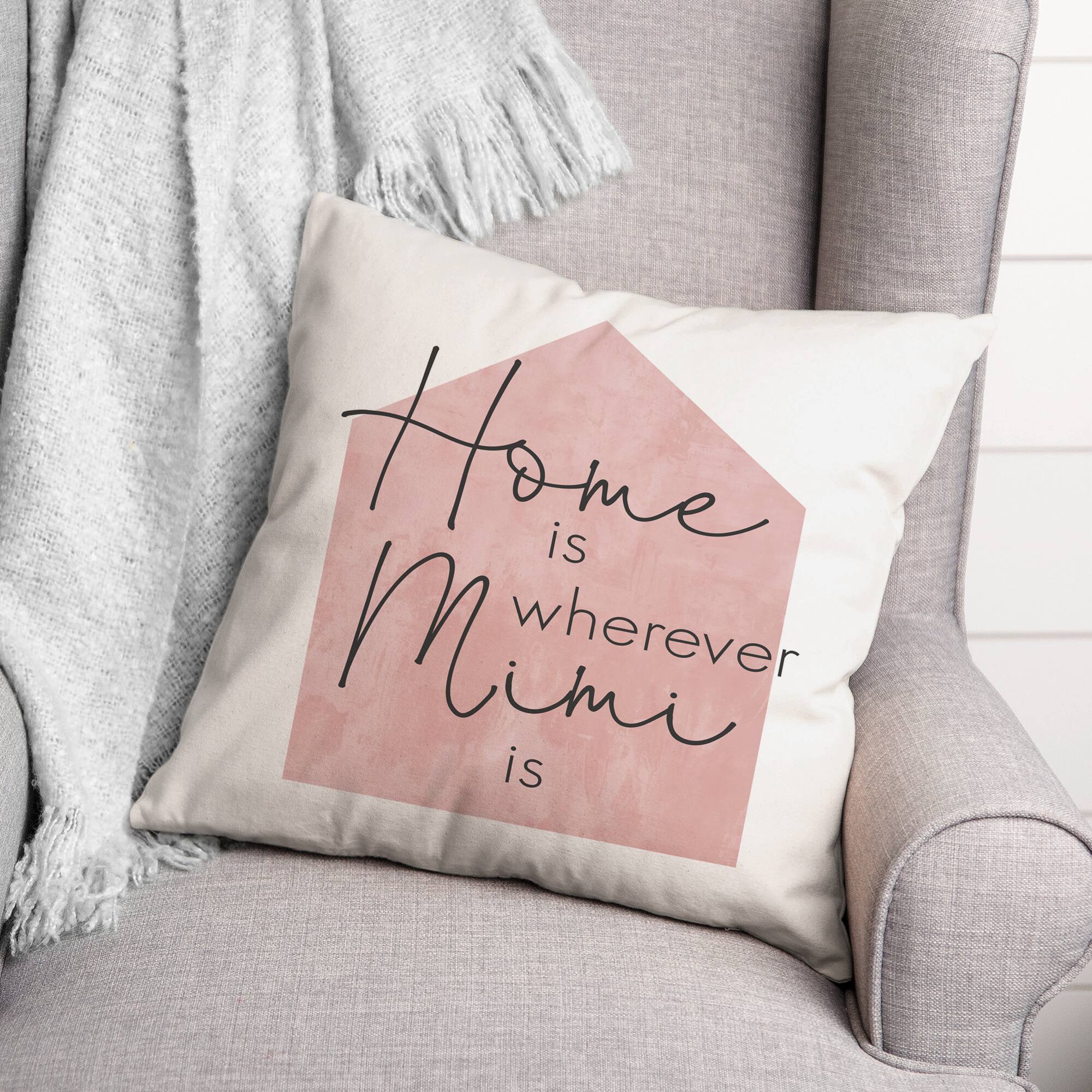 Home is Wherever Mimi Is Blush Throw Pillow