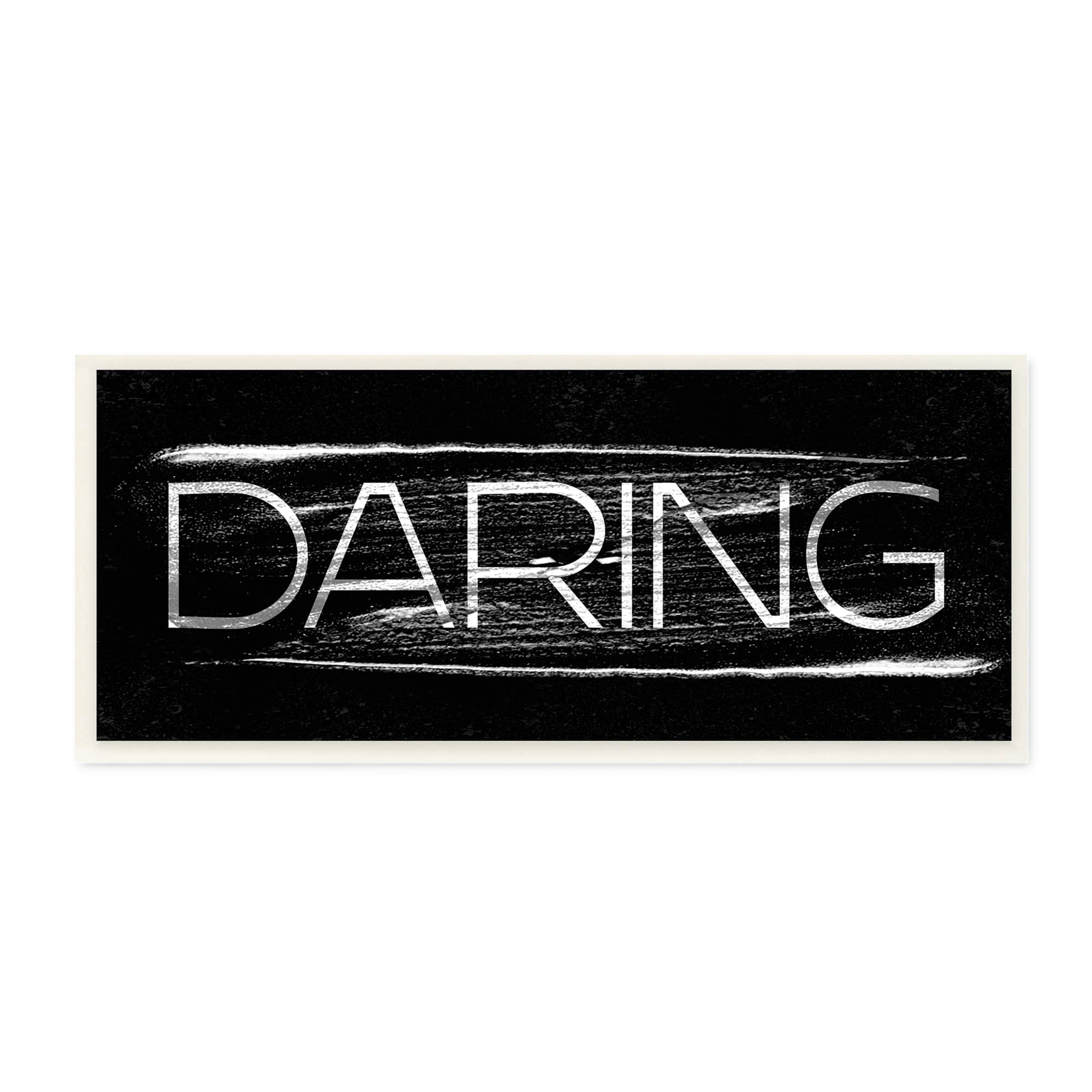 Stupell Industries Bold Daring Text Black White Paint Stroke Inspired, 7" x 17"