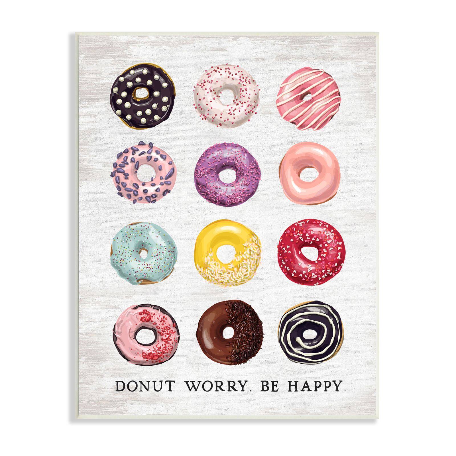 Stupell Industries Donut Worry Be Happy Pun Glazed Farmhouse Desserts Wall Plaque