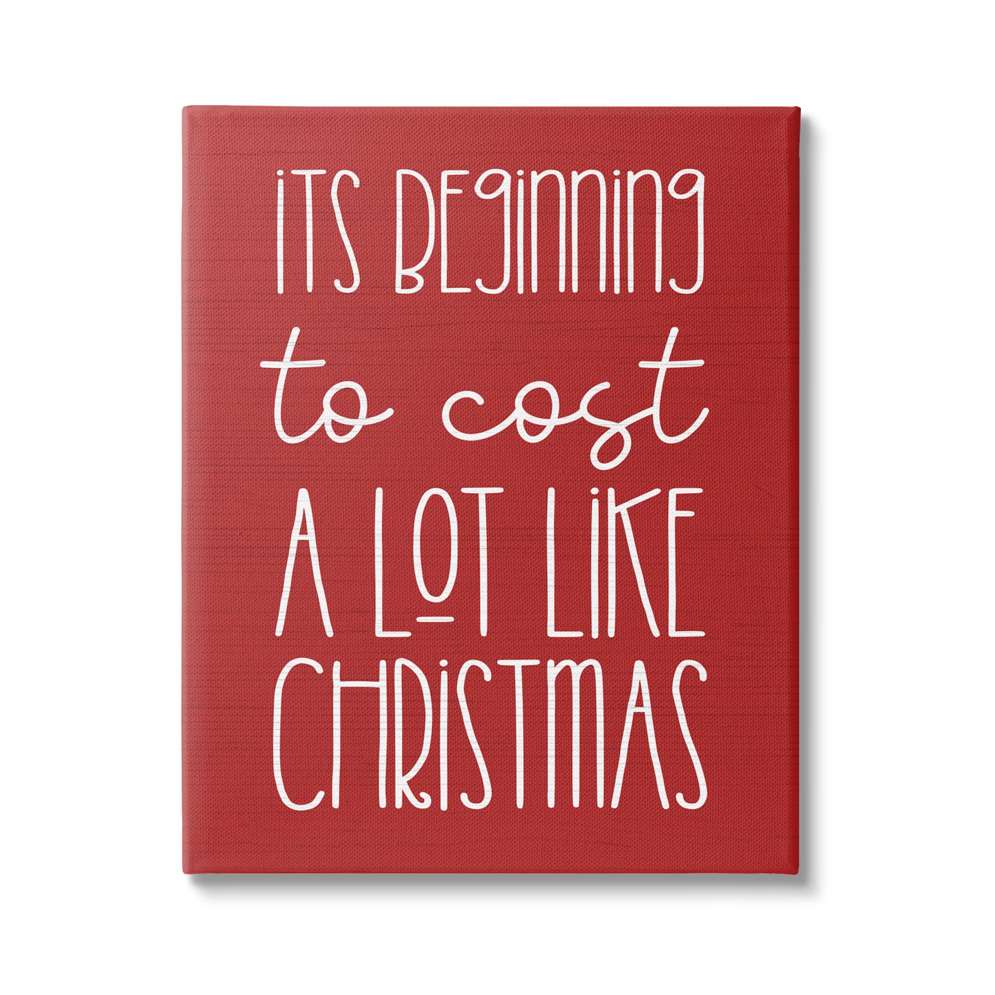 Stupell Industries Cost A Lot Like Christmas Funny Phrase Canvas Wall Art