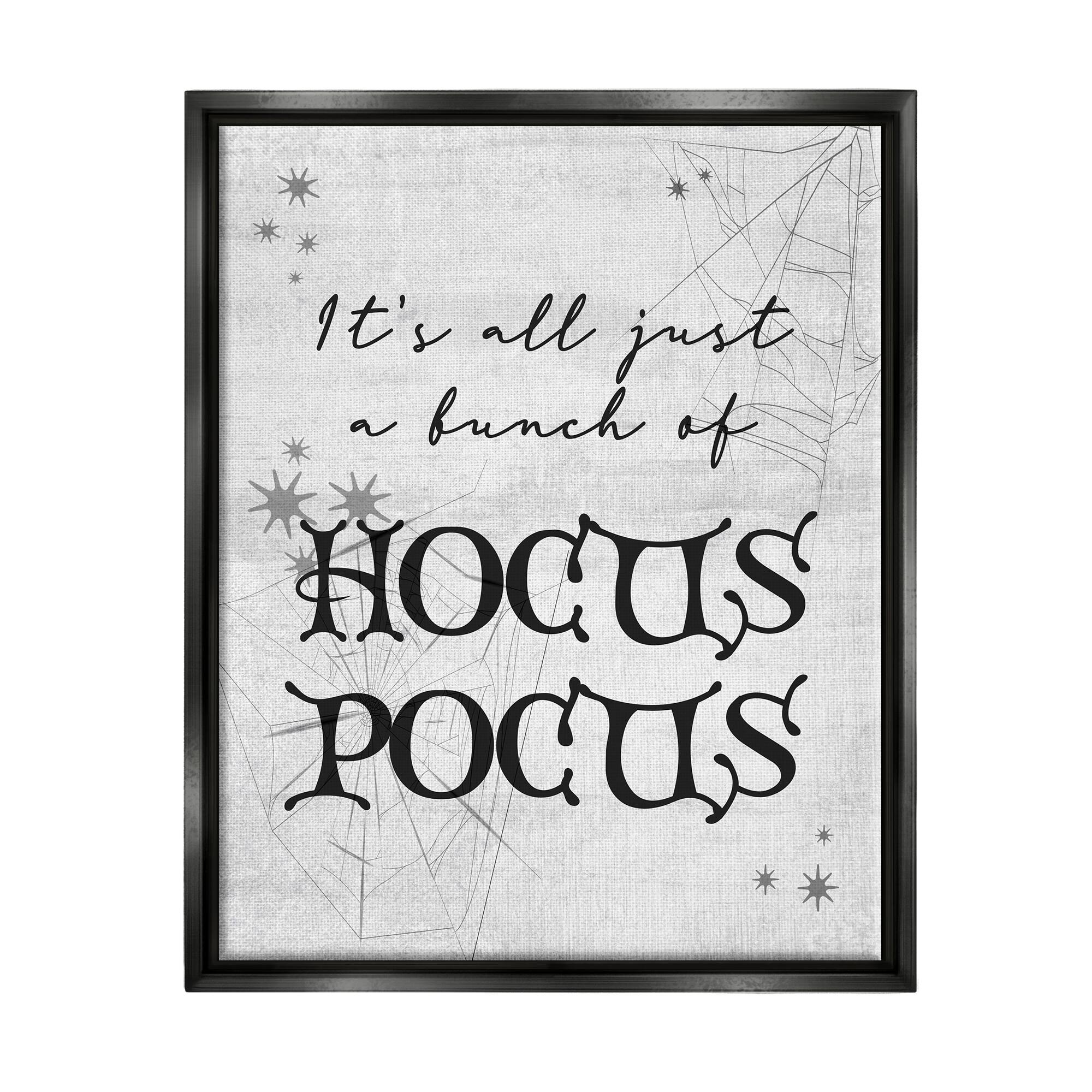 Stupell Industries Just A Bunch Of Hocus Pocus Phrase Framed Floater Canvas Wall Art
