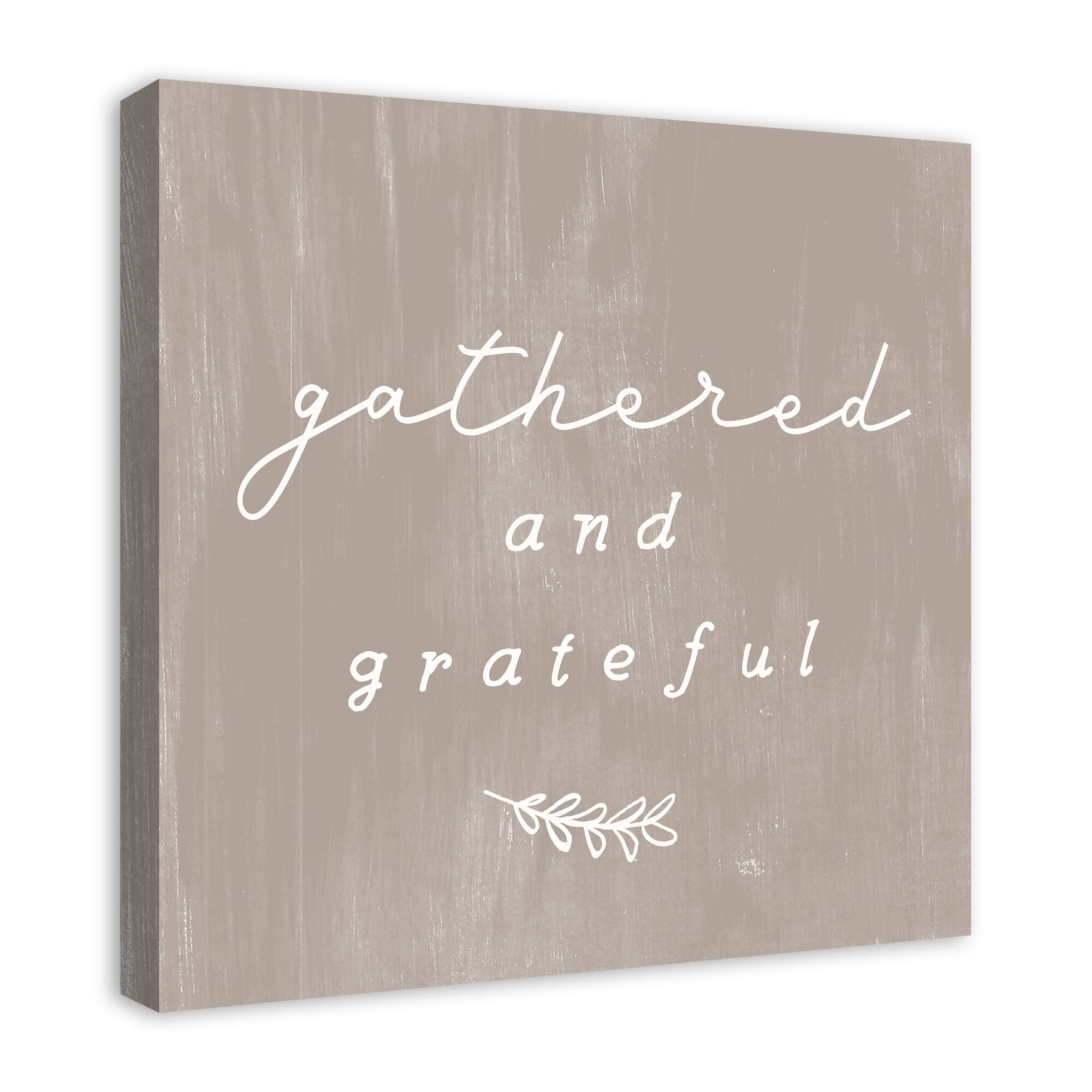 Gathered And Grateful 24" x 24" Canvas Wall Art