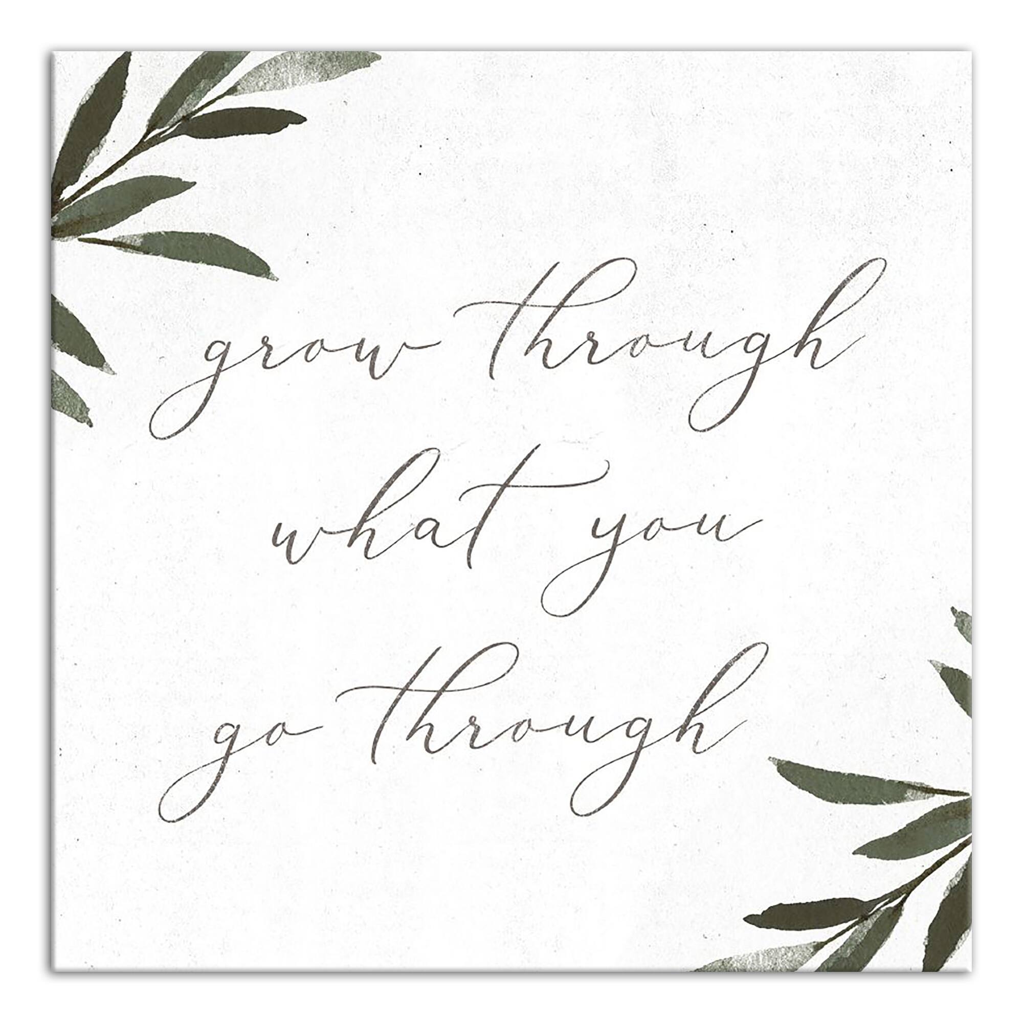 Grow Through What You Go Through 16&#x22; x 16&#x22; Canvas Wall Art