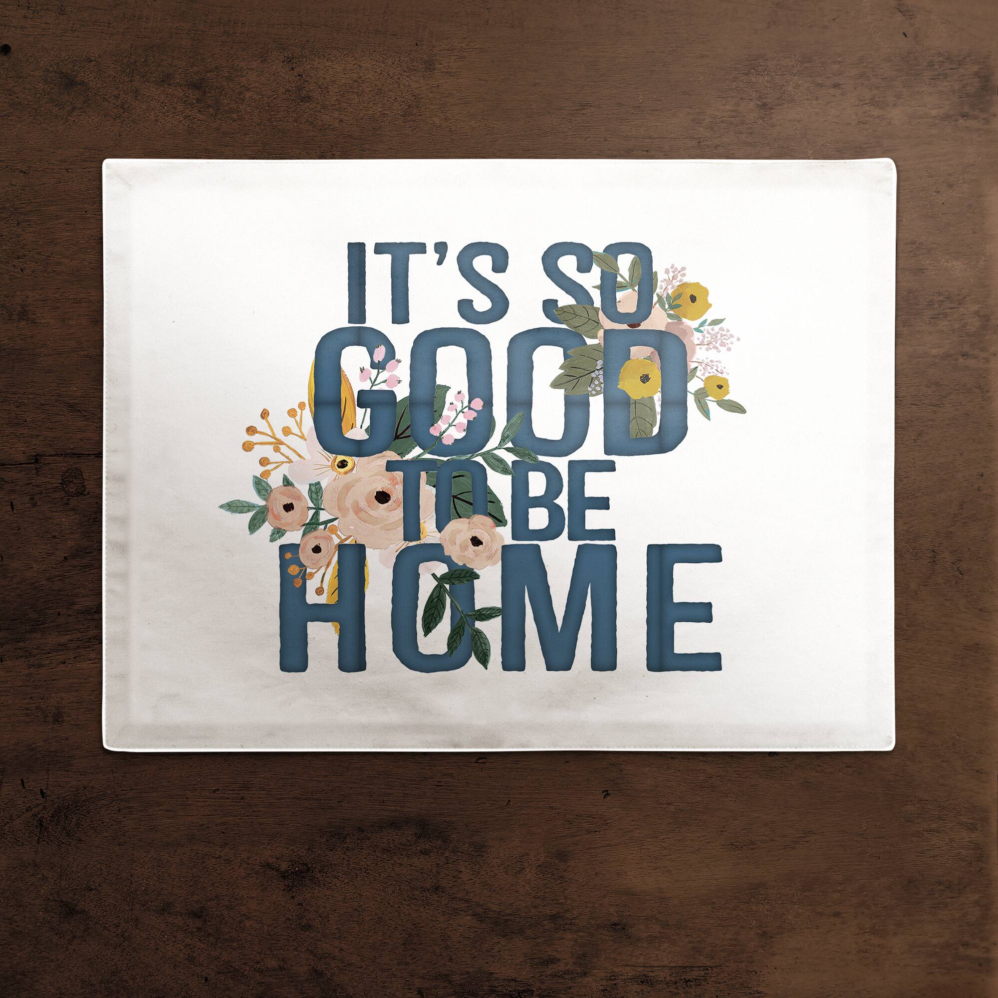 It's Good to Be Home 18" x 14" Cotton Twill Placemat