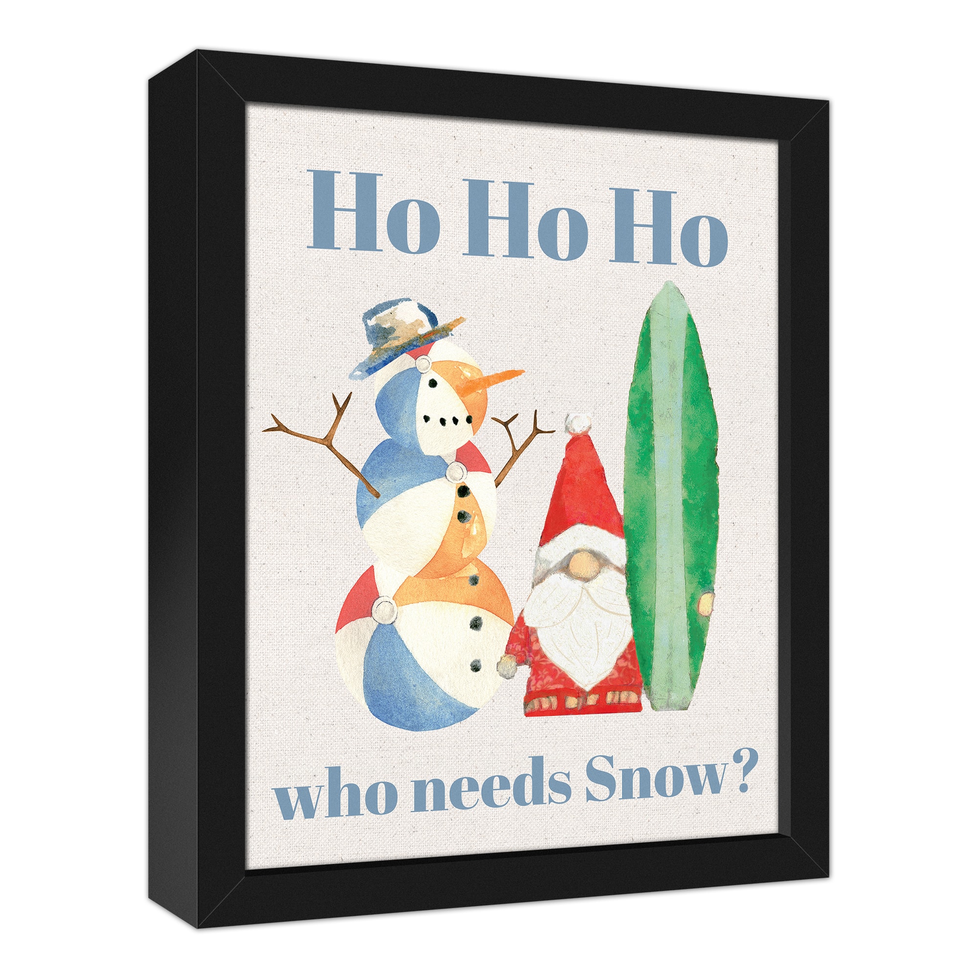 16" Ho Ho Ho Who Needs Snow Christmas Framed Wall Canvas