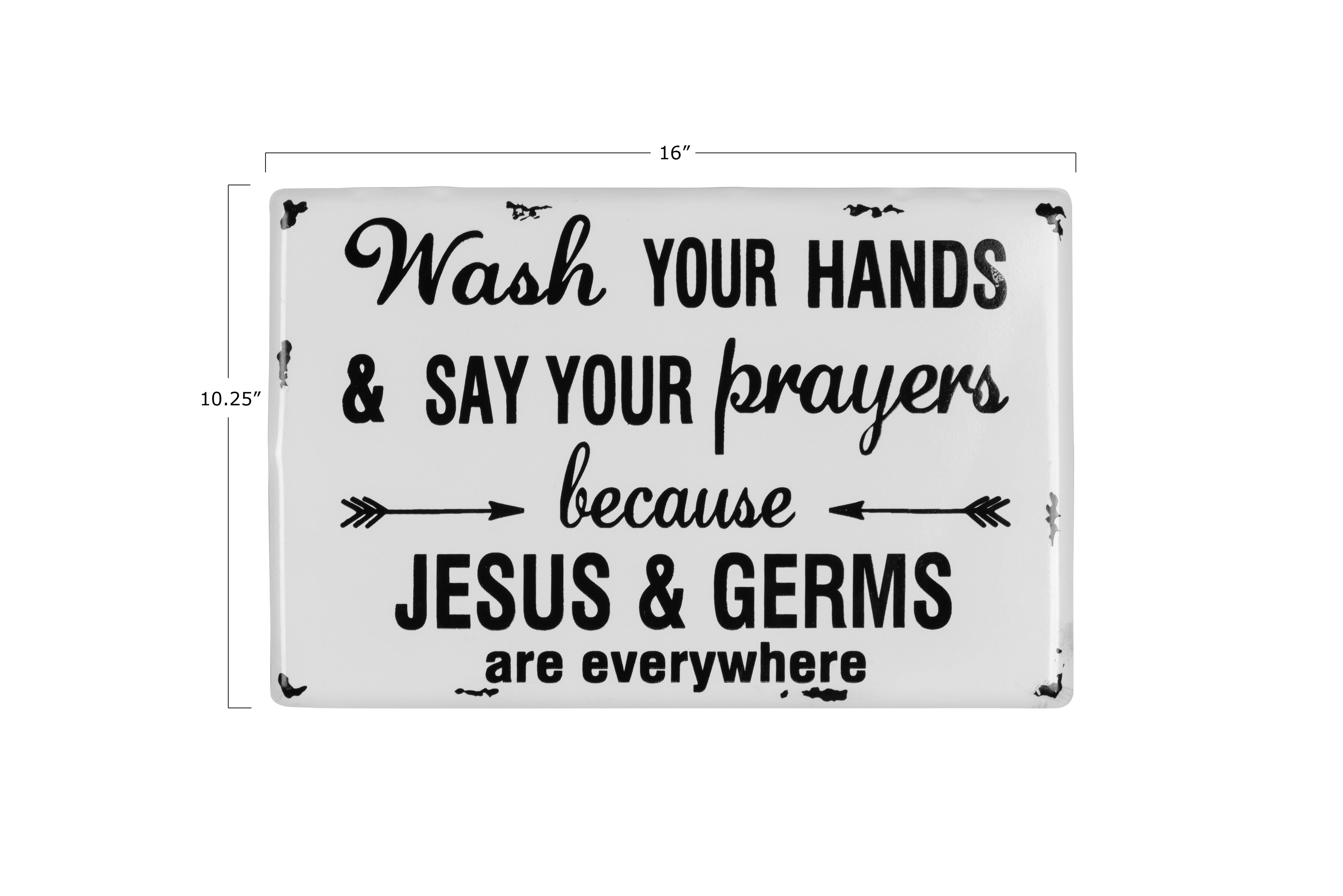 Hello Honey&#xAE; 16&#x22; Wash Your Hands &#x26; Say Your Prayers Because Jesus &#x26; Germs are Everywhere Metal Wall D&#xE9;cor