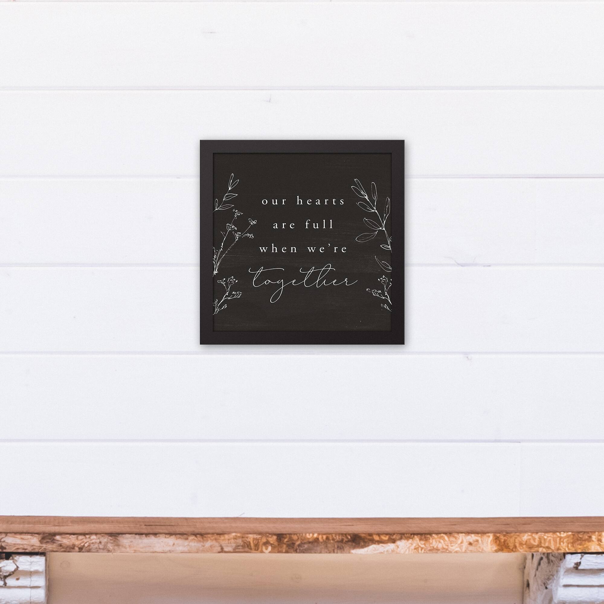 Our Hearts are Full When We're Together 12" x 12" Black Framed Canvas