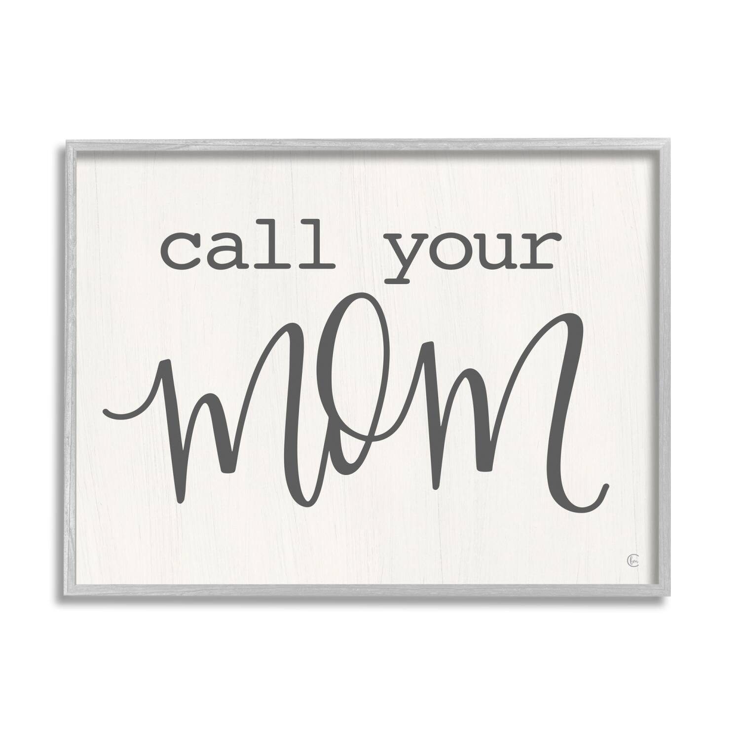 Stupell Industries Call Your Mom Encouraging Casual Typography Phrase Framed Giclee Art