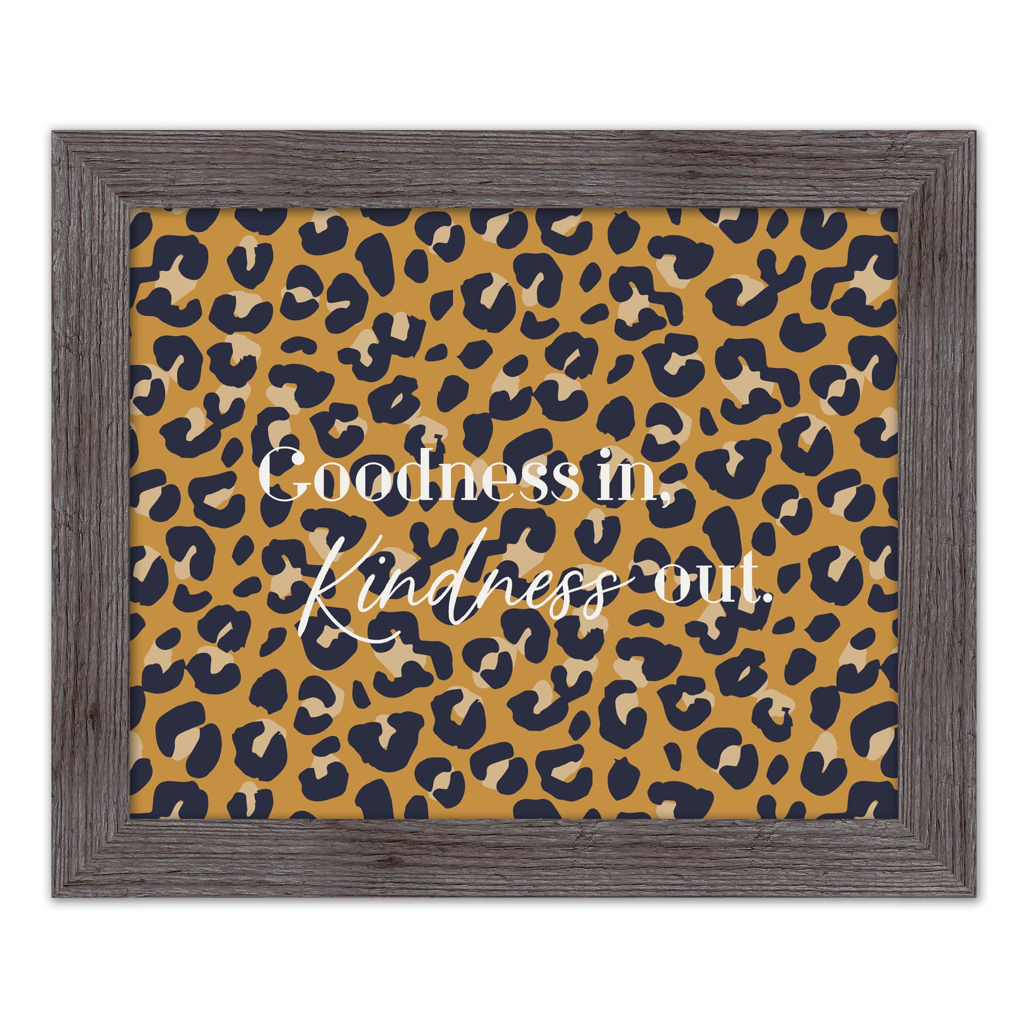 Goodness in Kindness Out Leopard Print in Gray Frame