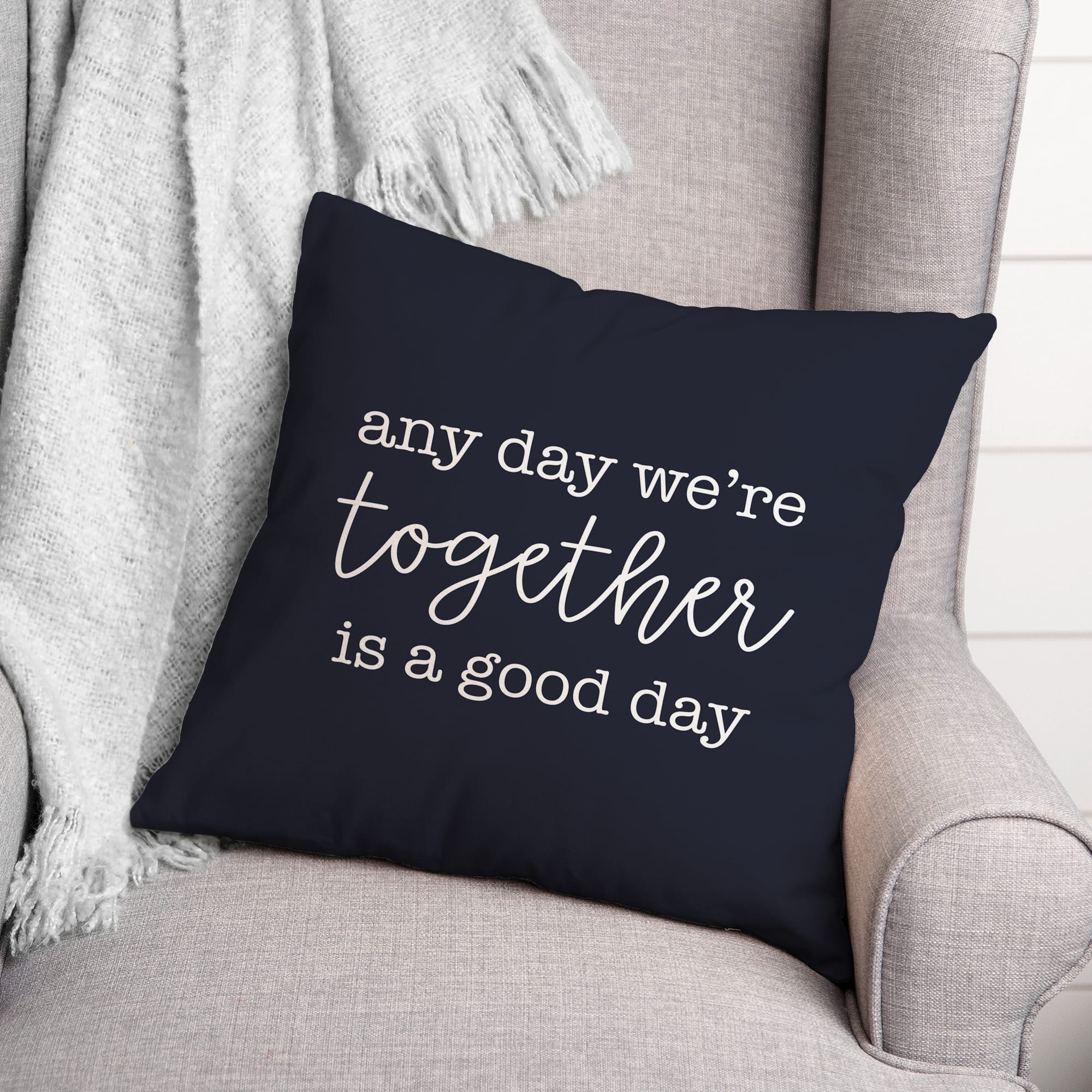 Any Day We&#x27;re Together is a Good Day Throw Pillow