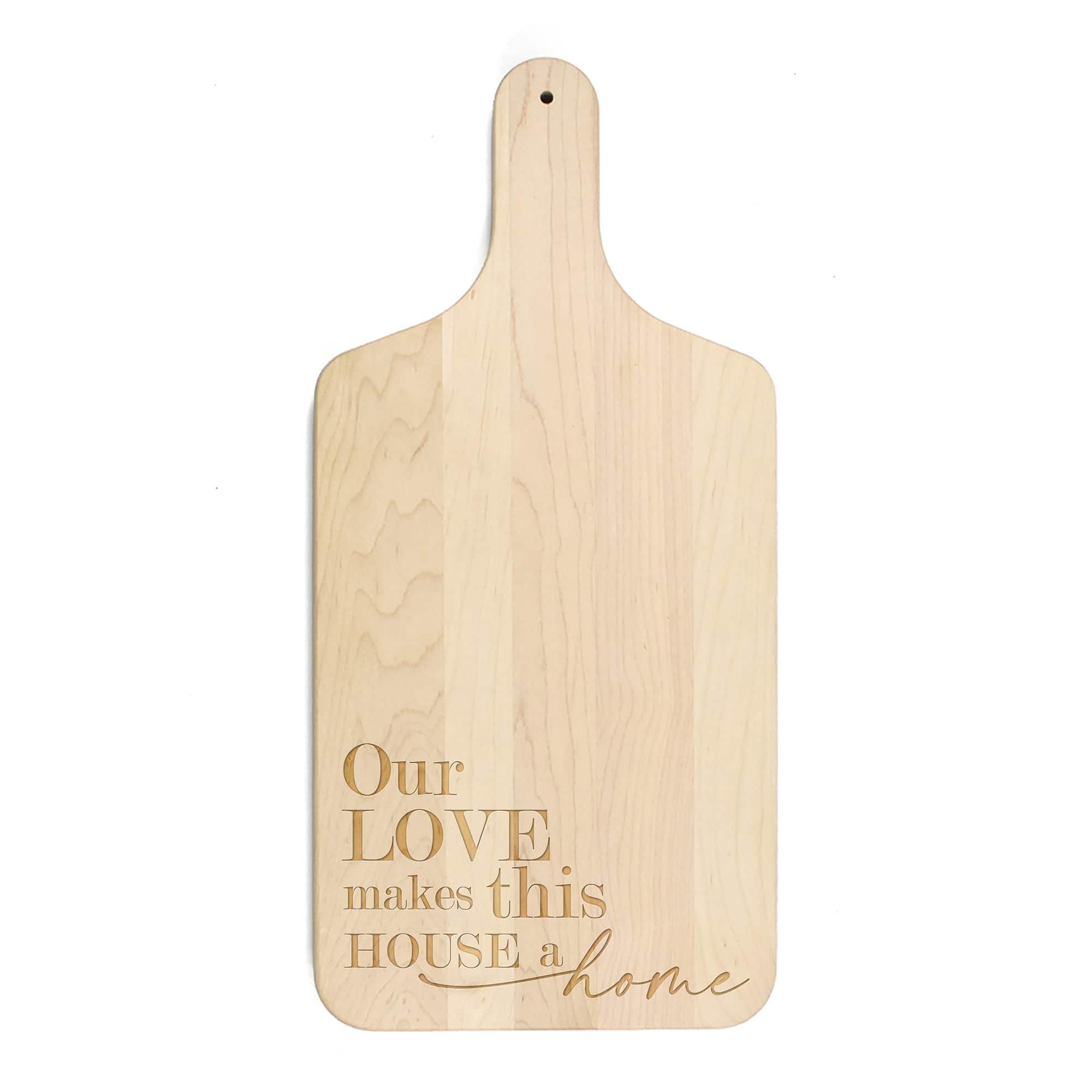 17" Our Love Makes This House a Home Maple Paddle Cutting Board