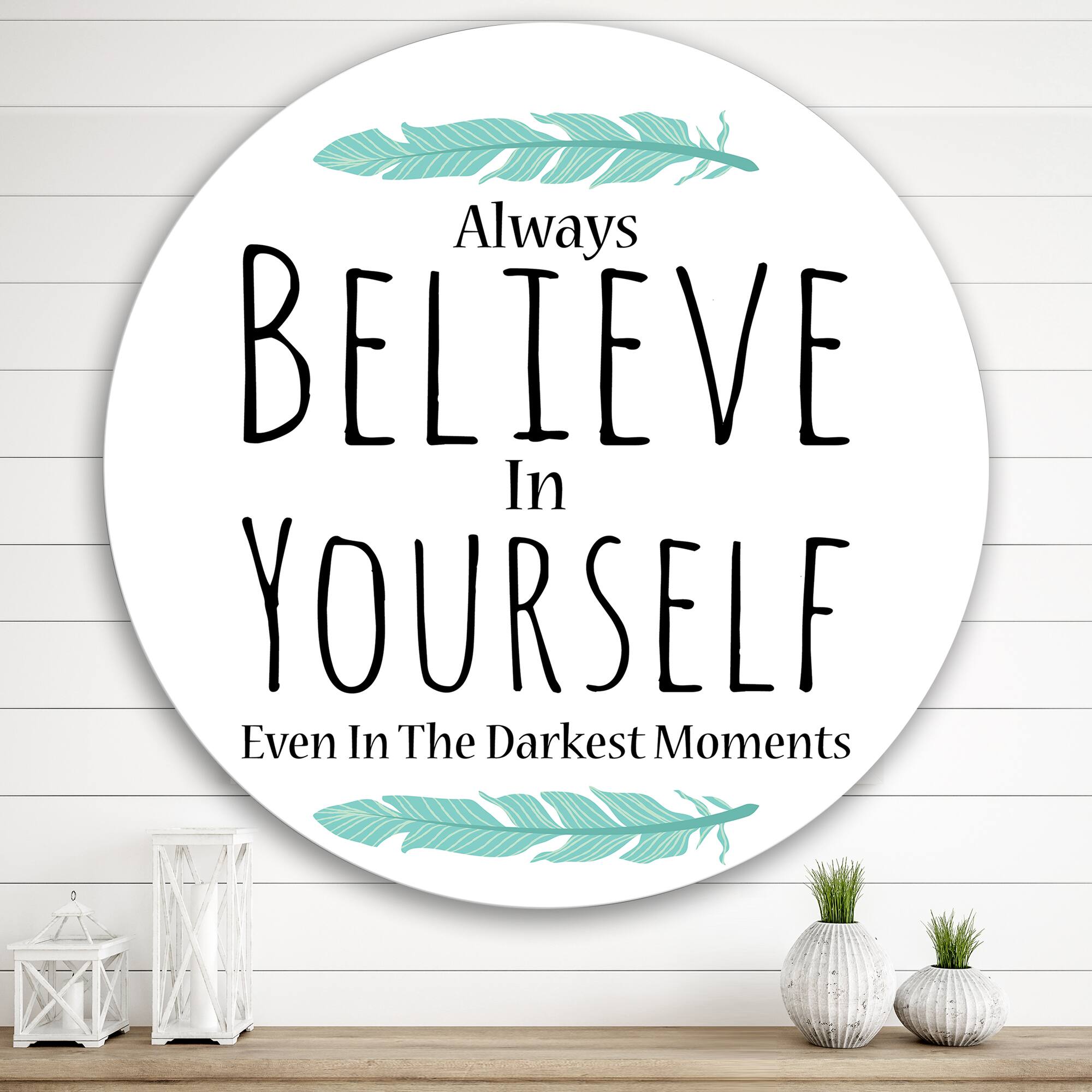 Designart - Believe In Yourself In On White - Traditional Metal Circle Wall Art