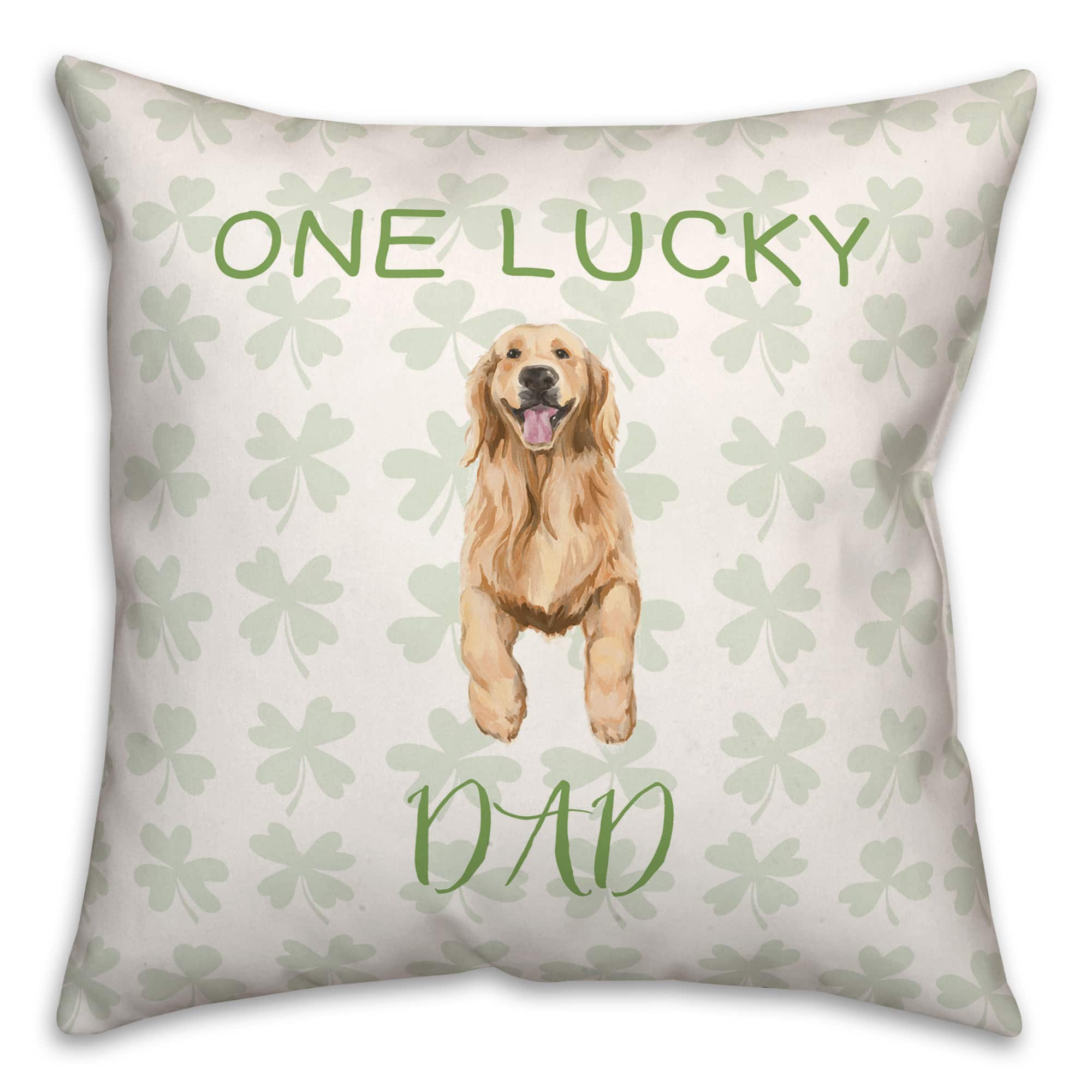 One Lucky Dad 18&#x22; x 18&#x22; Throw Pillow