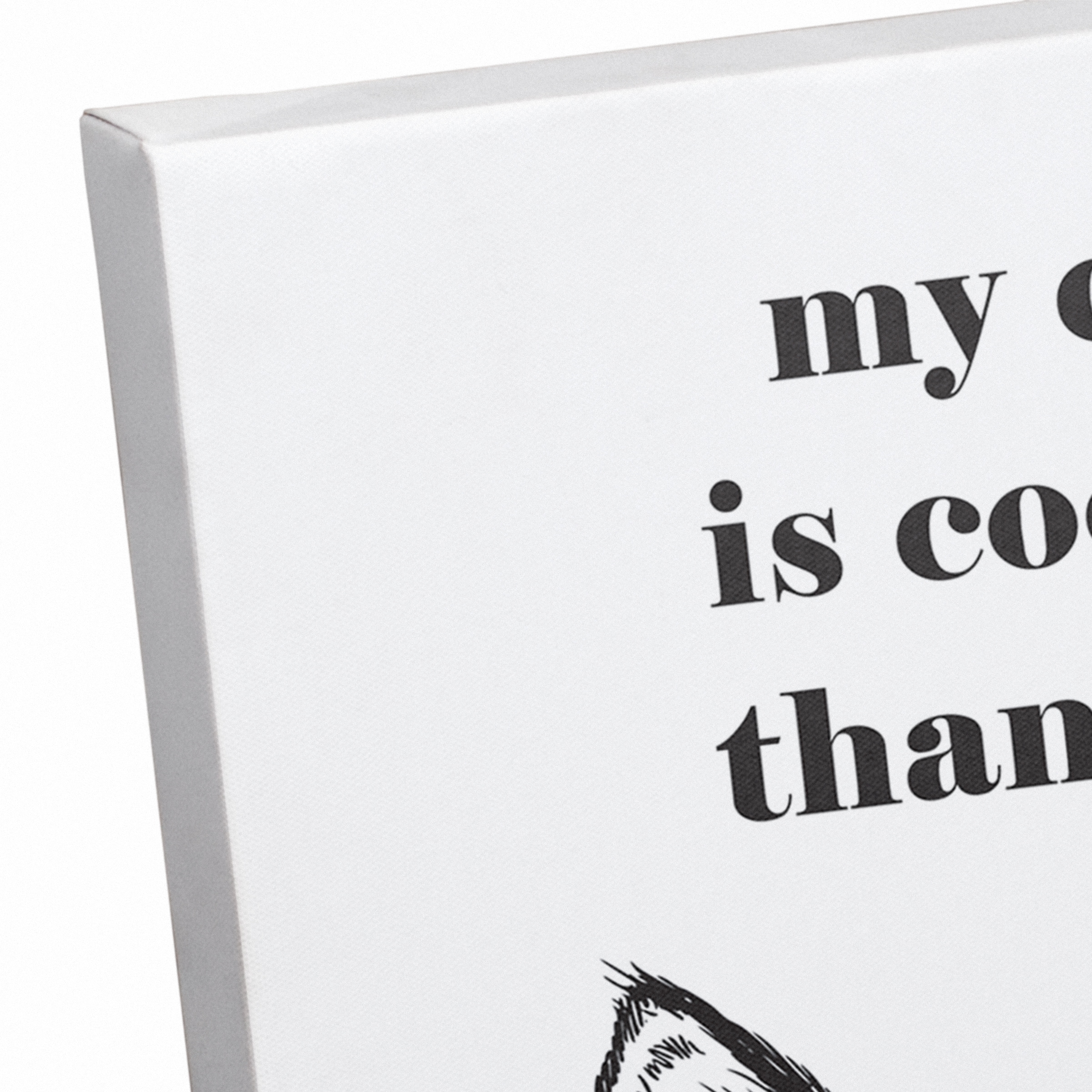 My Cat is Cooler Than You Canvas Wall Art