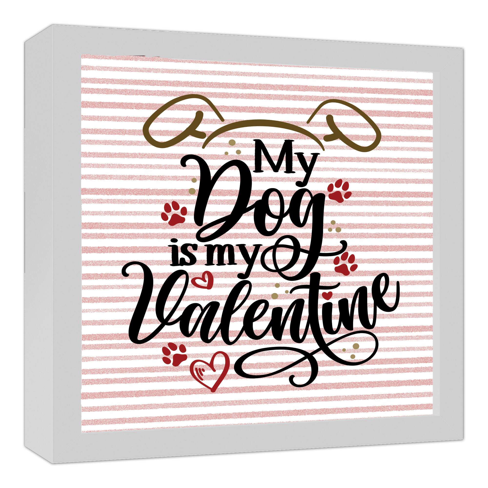 My Dog is My Valentine White Framed Canvas