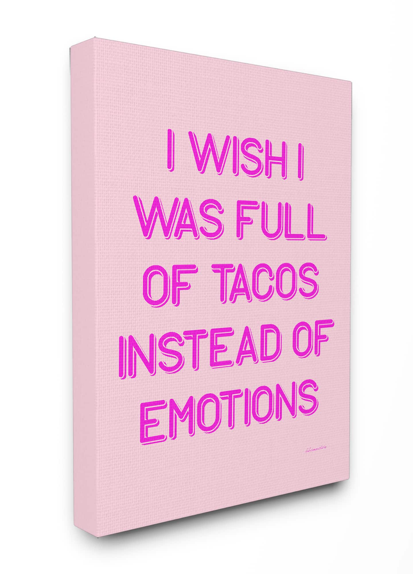 Stupell Industries Full of Tacos Instead of Emotions Canvas Wall Art