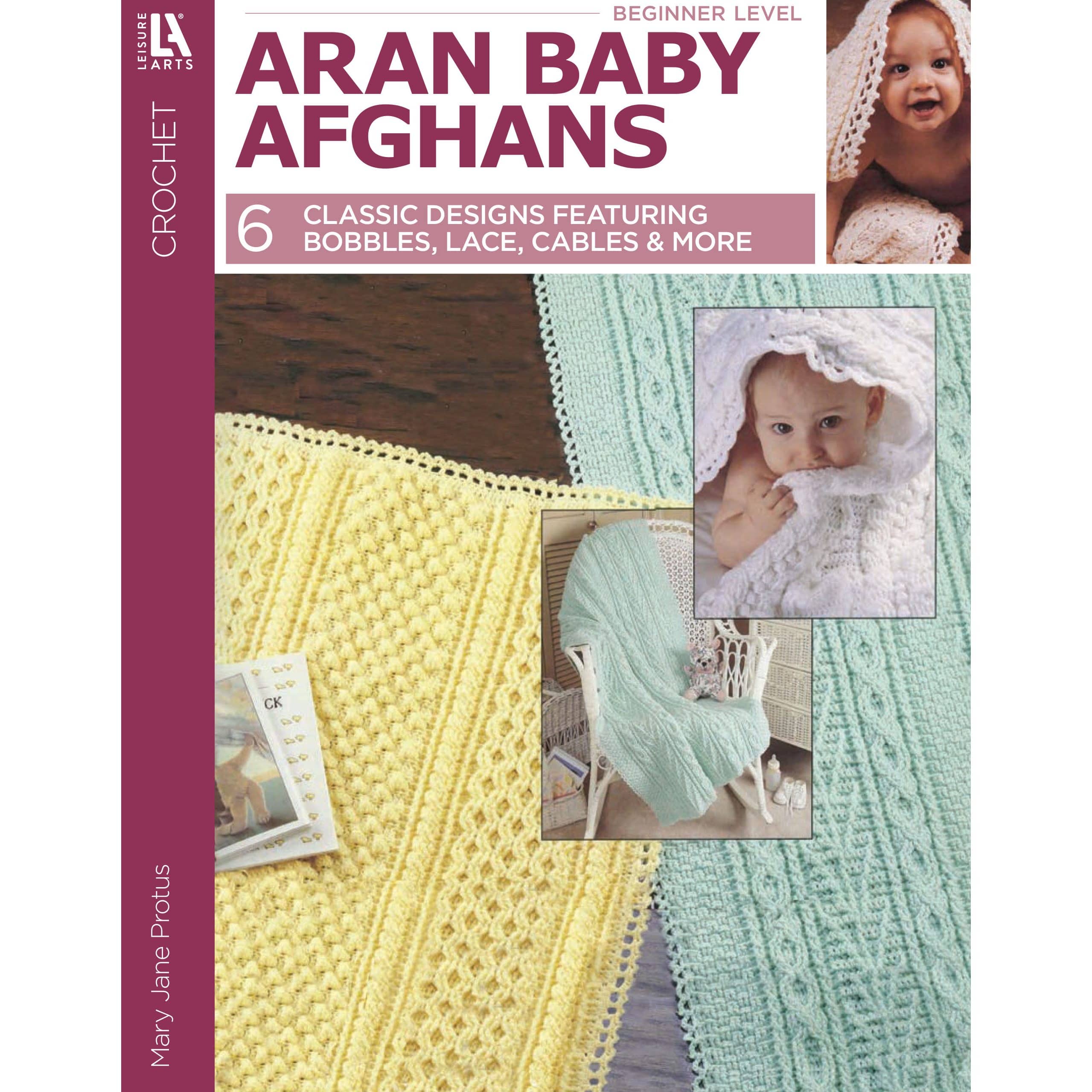 Leisure Arts&#xAE; Aran Baby Afghans To Crochet Book