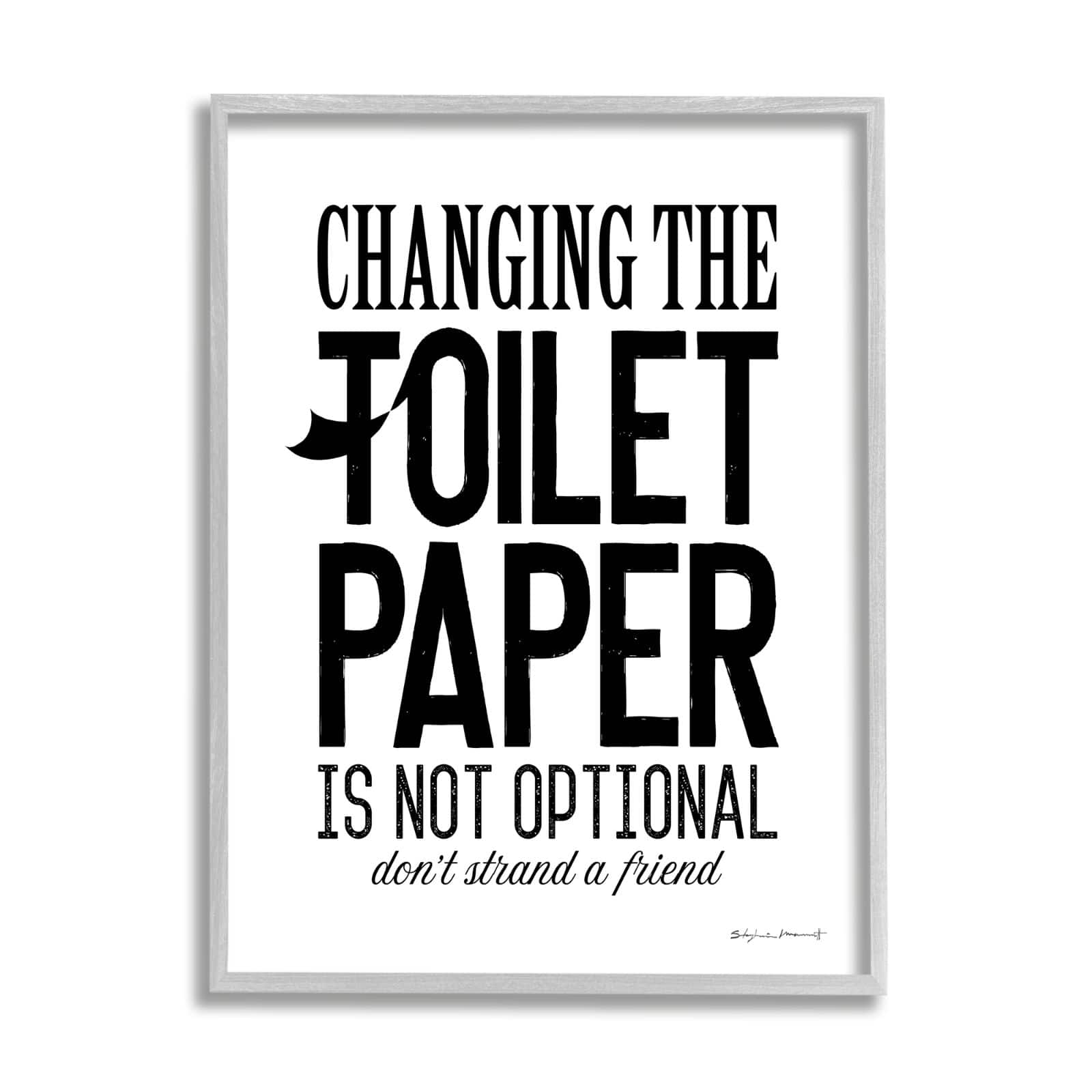 Stupell Industries Changing Toilet Paper Not Optional Funny Bathroom Phrase Framed Wall Art