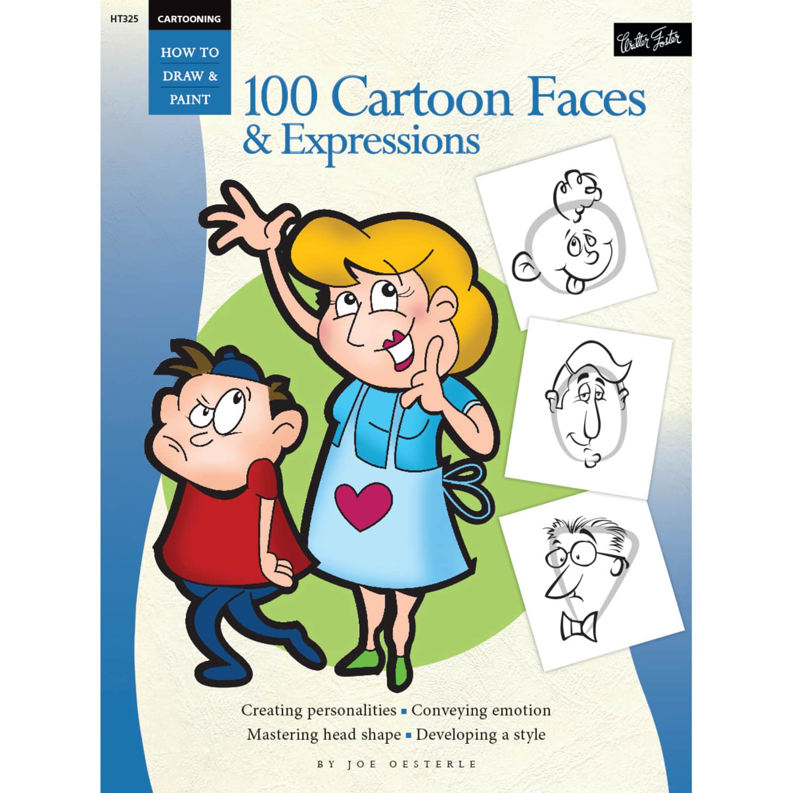 Walter Foster How to Draw and Paint: Cartoon Faces &#x26; Expressions