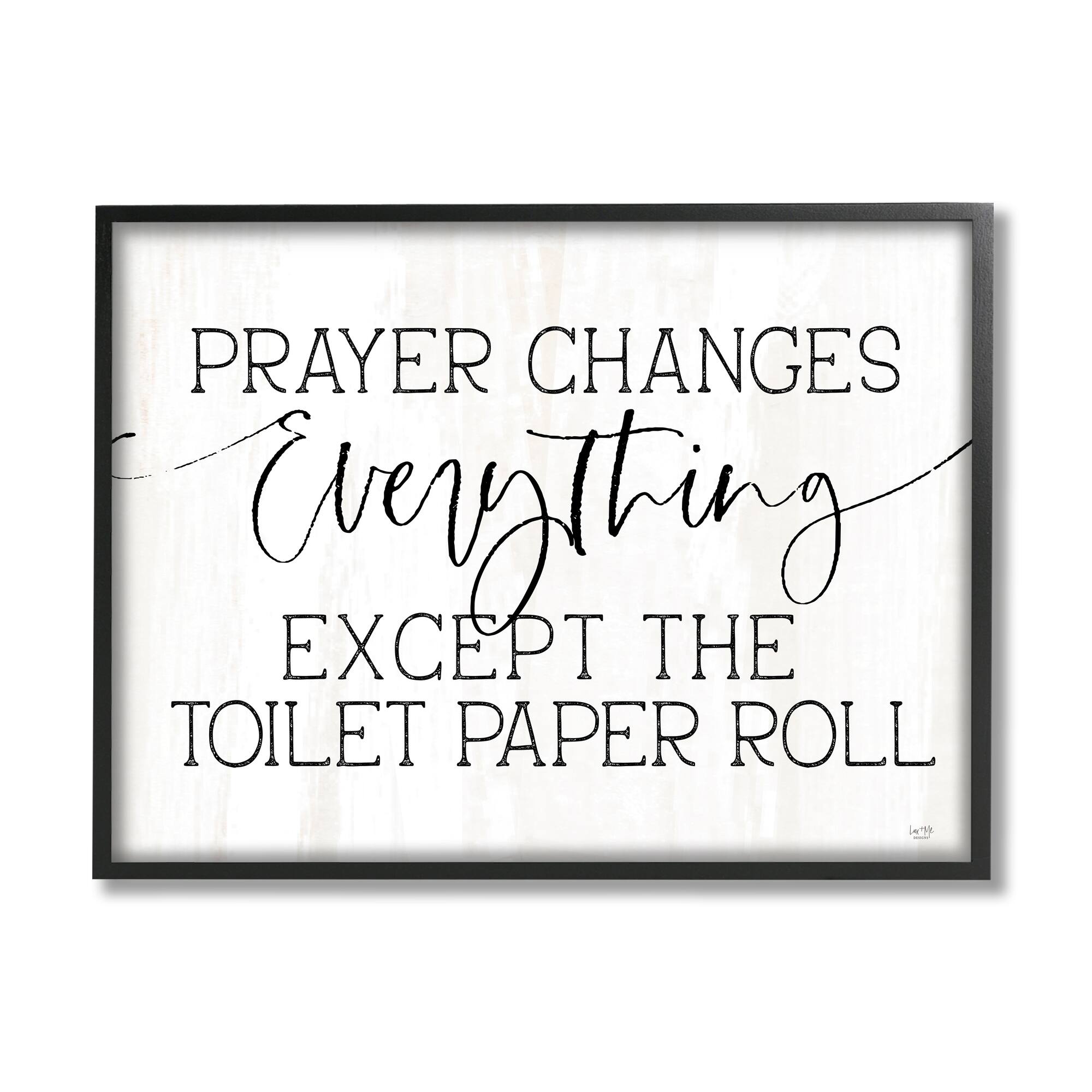 Stupell Industries Prayer Changes Everything Funny Bathroom Quote Framed Giclee Art