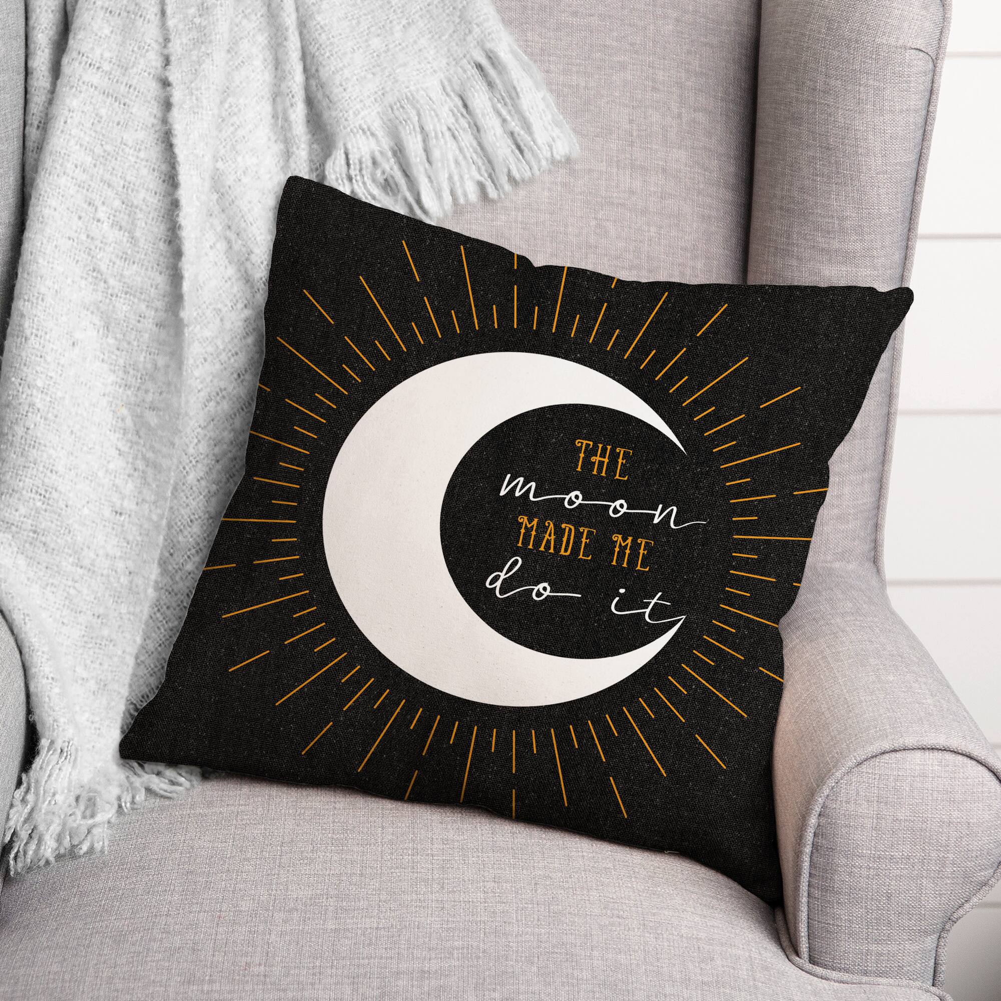 The Moon Made Me Do It 18" x 18" Spun Poly Pillow