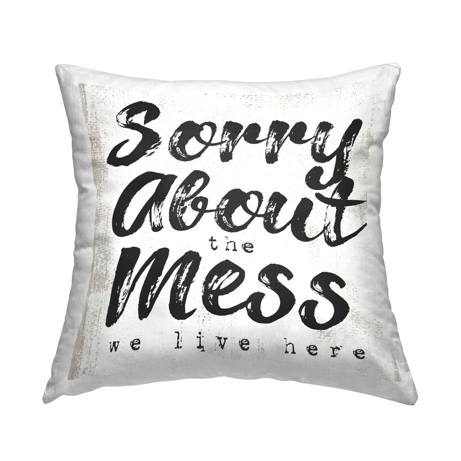 Stupell Industries Sorry About Mess We Live Here Phrase Rustic Throw Pillow 18" x 18"