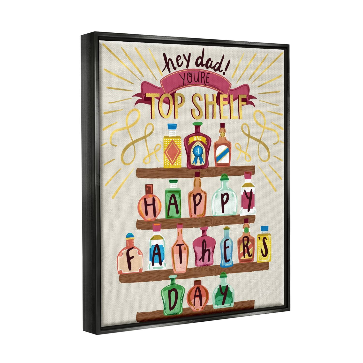 Stupell Industries Dad You're Top Shelf Phrase Floater Framed Art