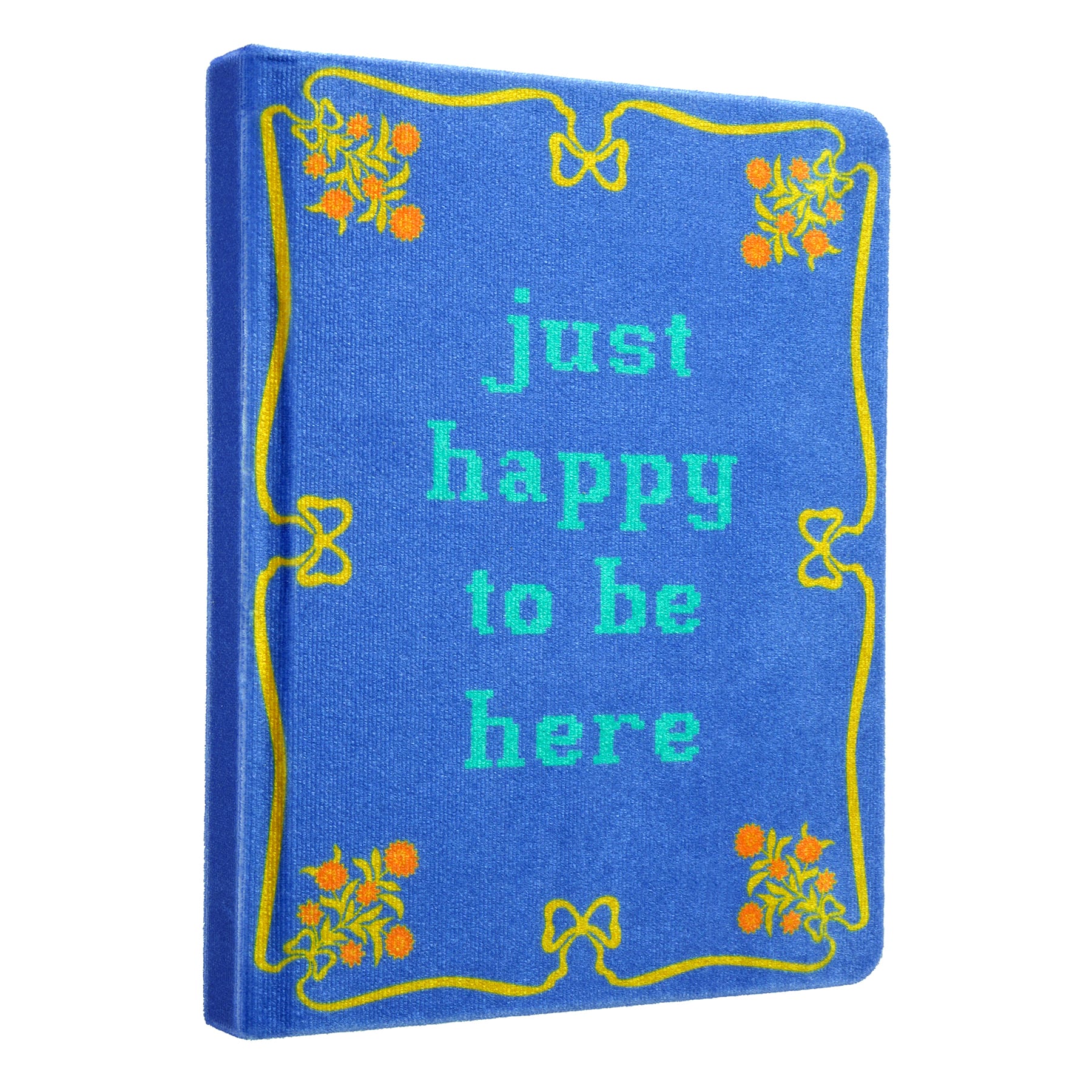 6" x 8" Just Happy to Be Here Velvet Journal by Artist's Loft™