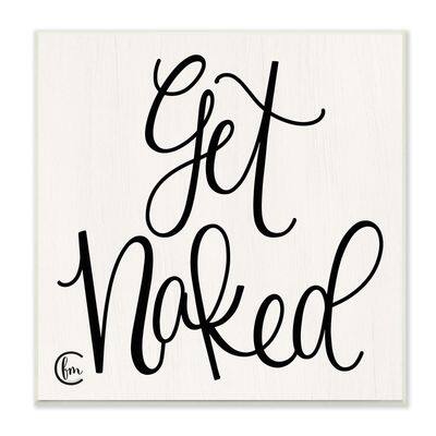 Stupell Industries Get Naked Black and White Curly Script Cursive