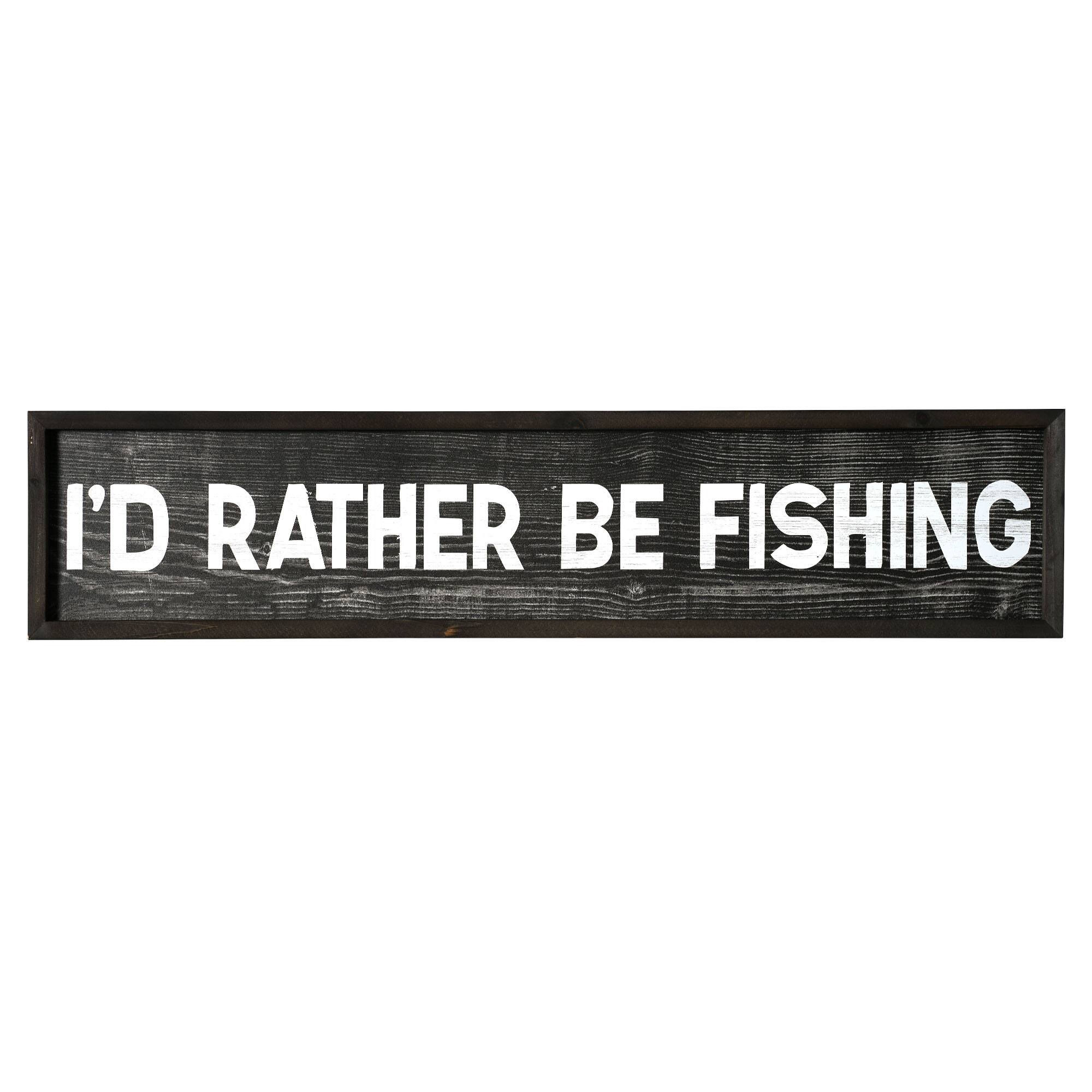 36" I'd Rather Be Fishing Wood Novelty Wall Sign