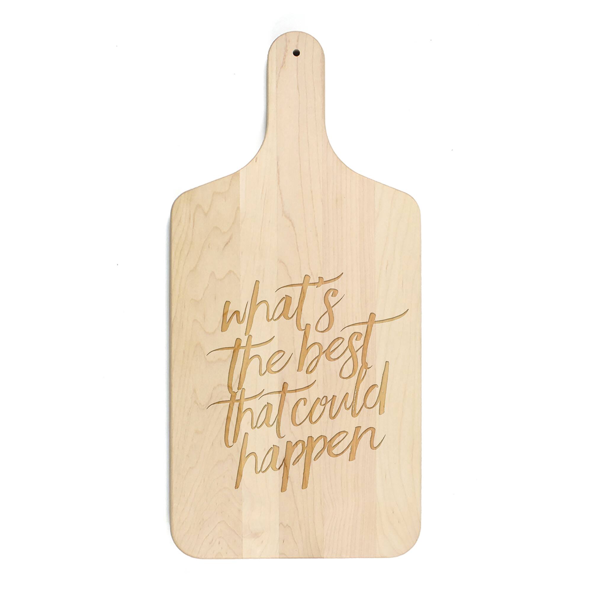 17" What's the Best That Could Happen Maple Paddle Cutting Board