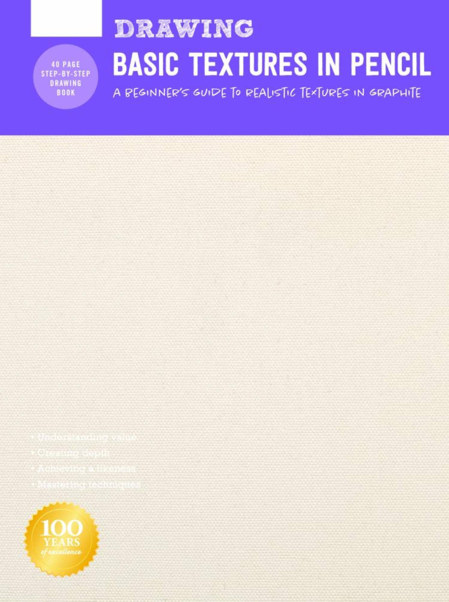 Find Drawing Basic Textures In Pencil A Beginner S Guide To Realistic Textures In Graphite At Michaels