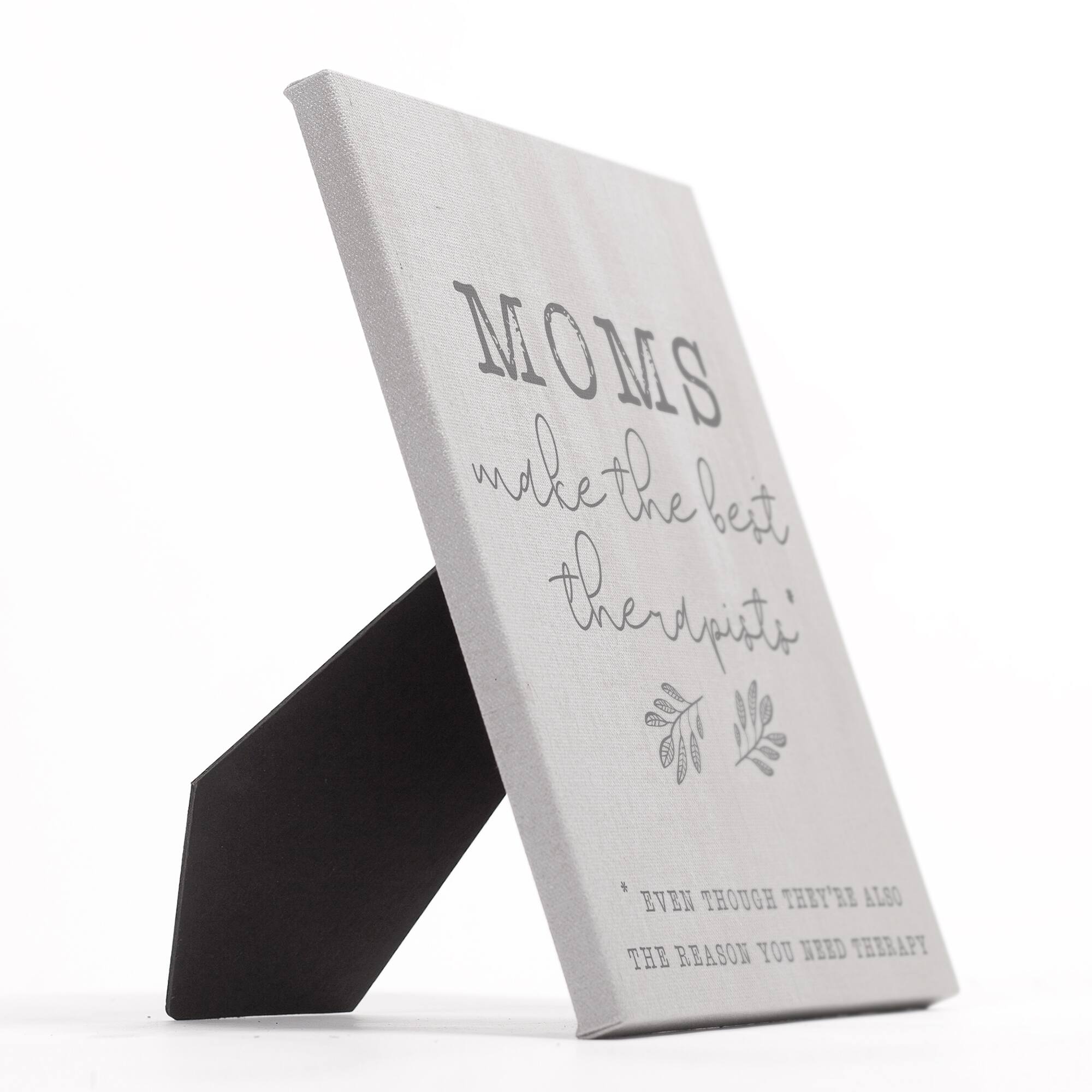 Moms Make the Best Therapists Tabletop Canvas